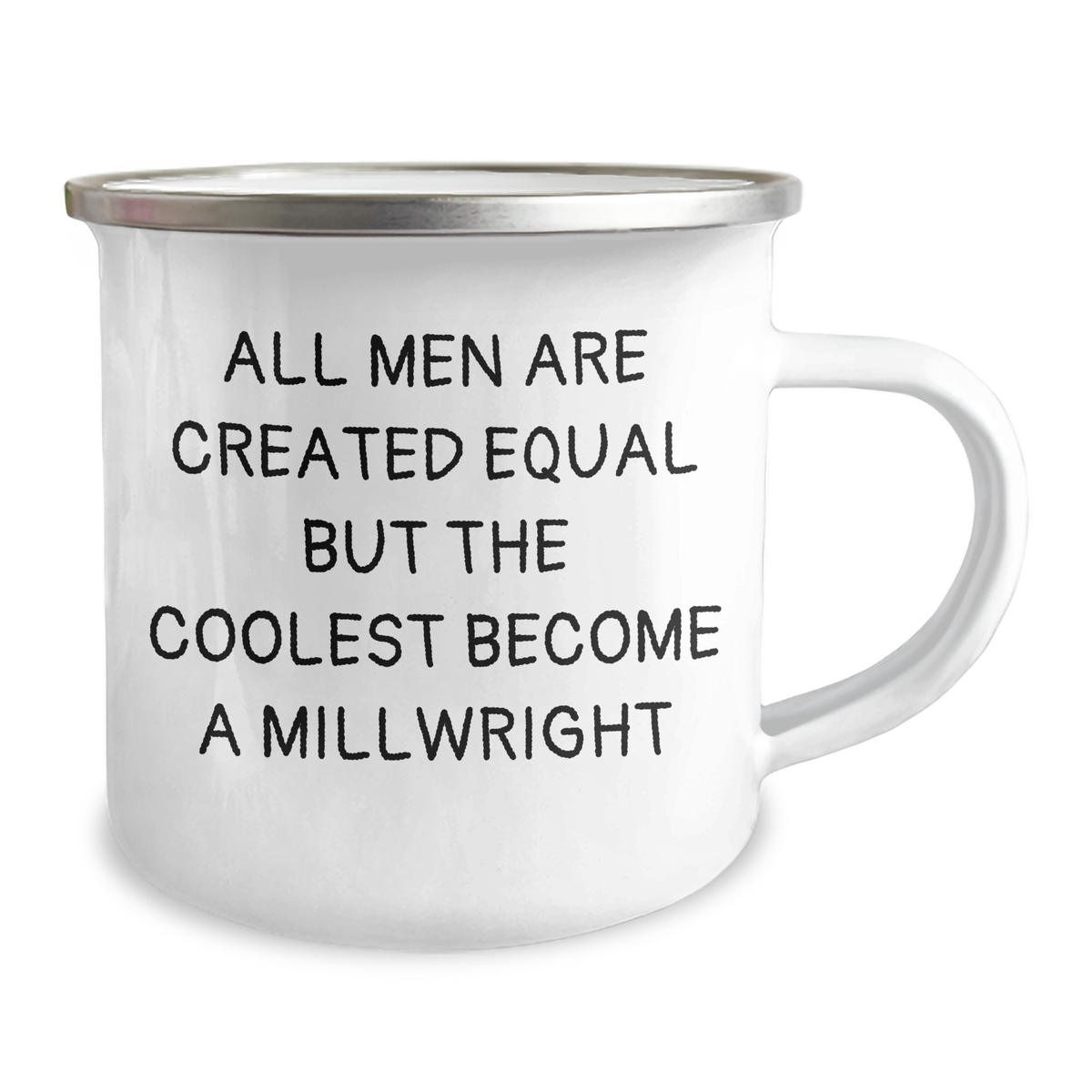 Funny Millwright Gifts for Mom on Mother's Day - 'All Men Are Created Equal But The Coolest Become A Millwright' Enamel Camping Mug - Image 2