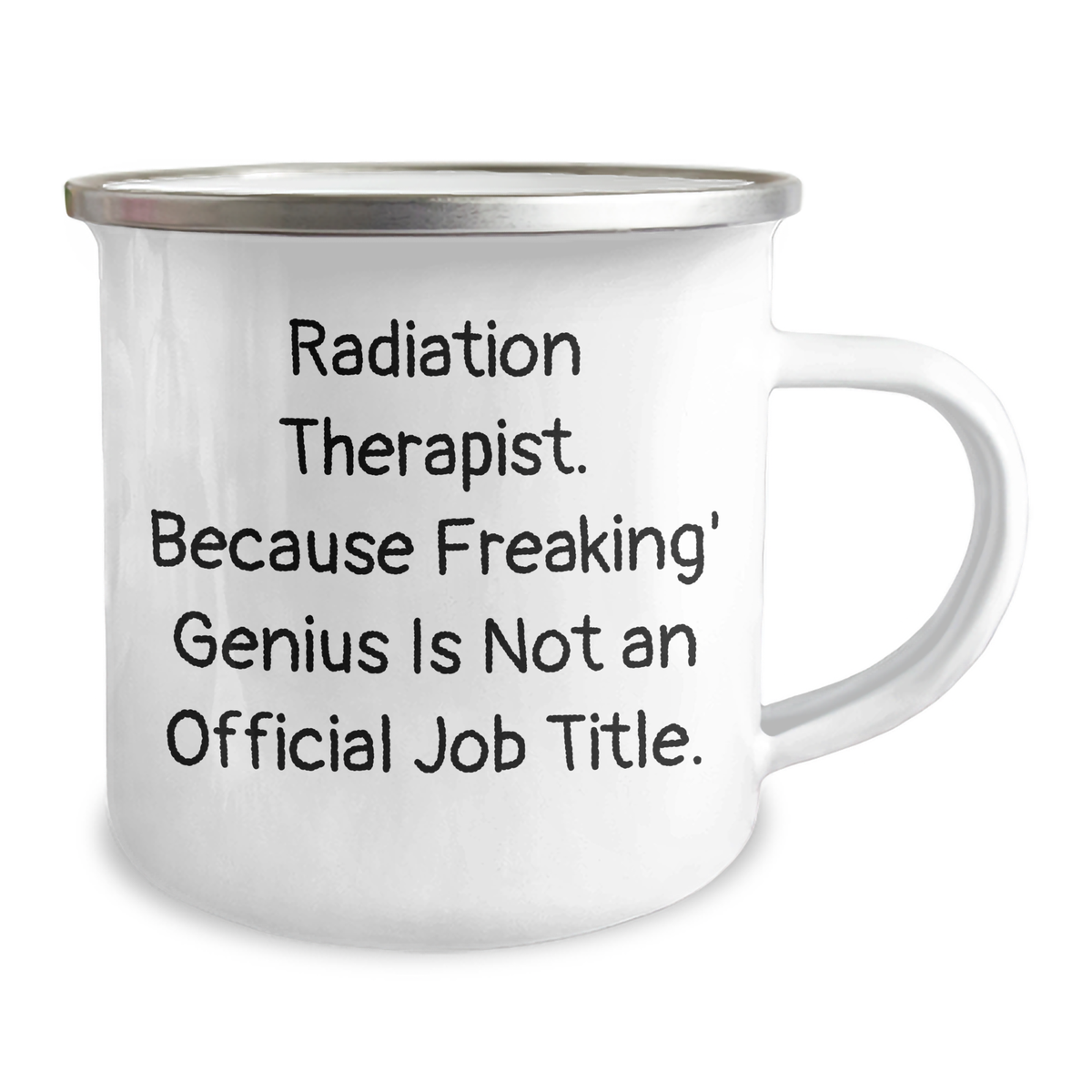 Radiation Therapist Humor Gifts from Family, Unique Camping Mug for Radiation Therapist, 'Because Freaking' genius Is Not An Official Job Title.' Father's Day Unique Gifts for Men - Image 2