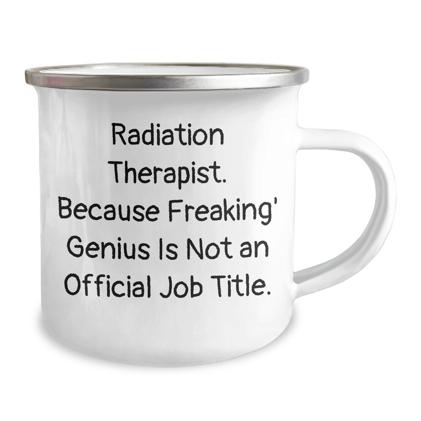 Radiation Therapist Humor Gifts from Family, Unique Camping Mug for Radiation Therapist, 'Because Freaking' genius Is Not An Official Job Title.' Father's Day Unique Gifts for Men - Image 2