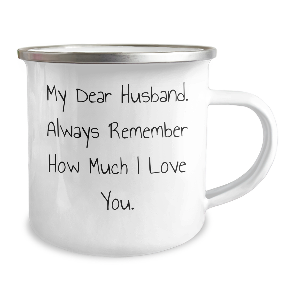 Funny Husband Gifts for Father's Day - My Dear Husband Always Remember How Much I Love You Camping Mug, 12 oz Stainless Steel Enamel Finish - Image 2