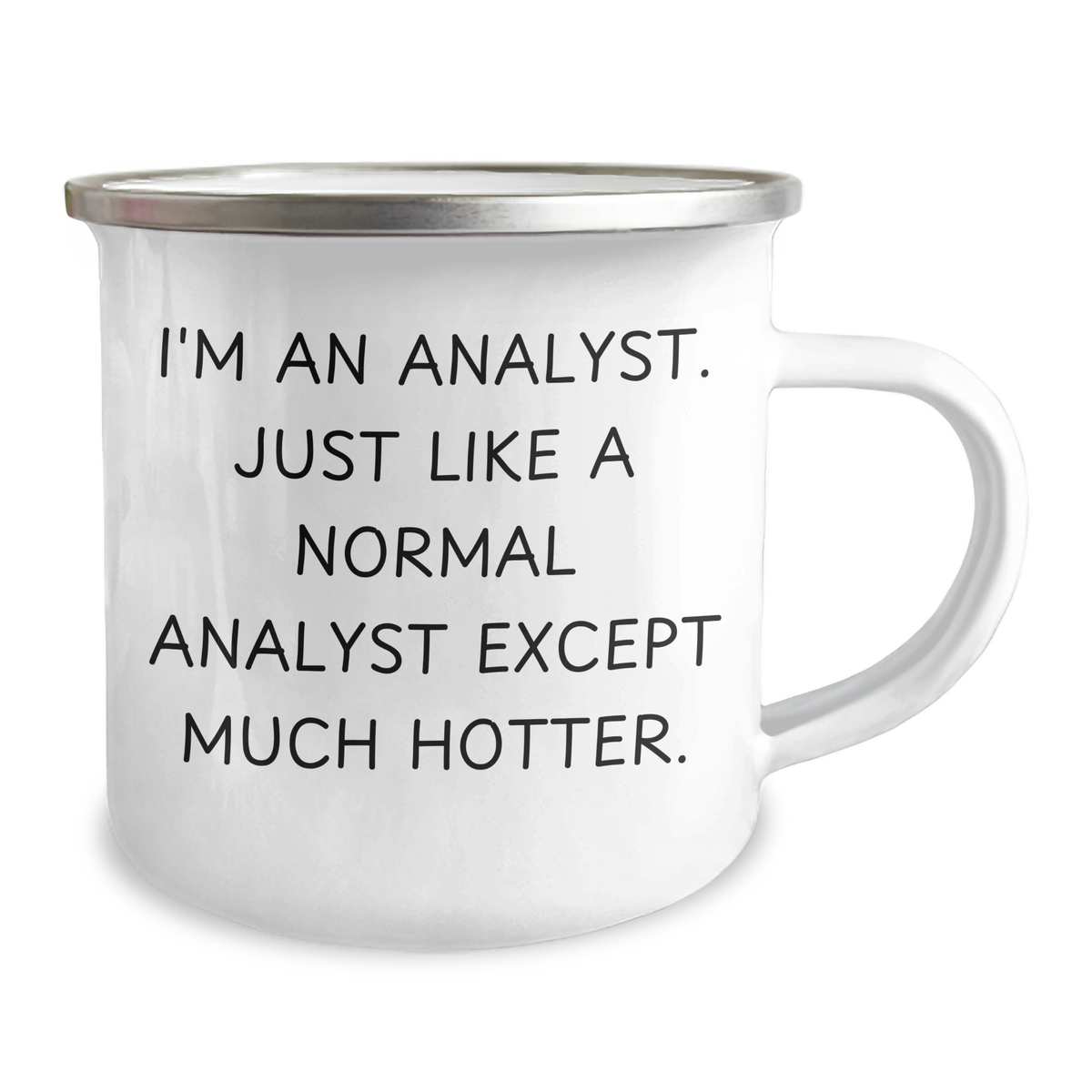 Funny Analyst Gifts from Friends - I'm An Analyst Just Like A Normal Analyst Except Much Hotter. Unique Father's Day Unique Gifts for Men - Camping Mug - Image 2