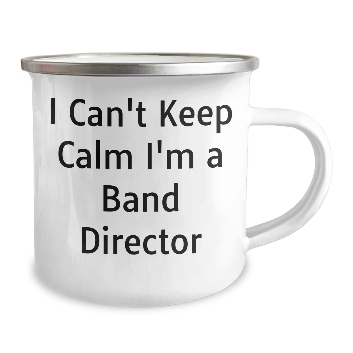 Funny Band Director Gifts from Friends for Father's Day, I Can't Keep Calm I'm A Band Director Camping Mug, 12 oz Stainless Steel Enamel Finish - Image 2
