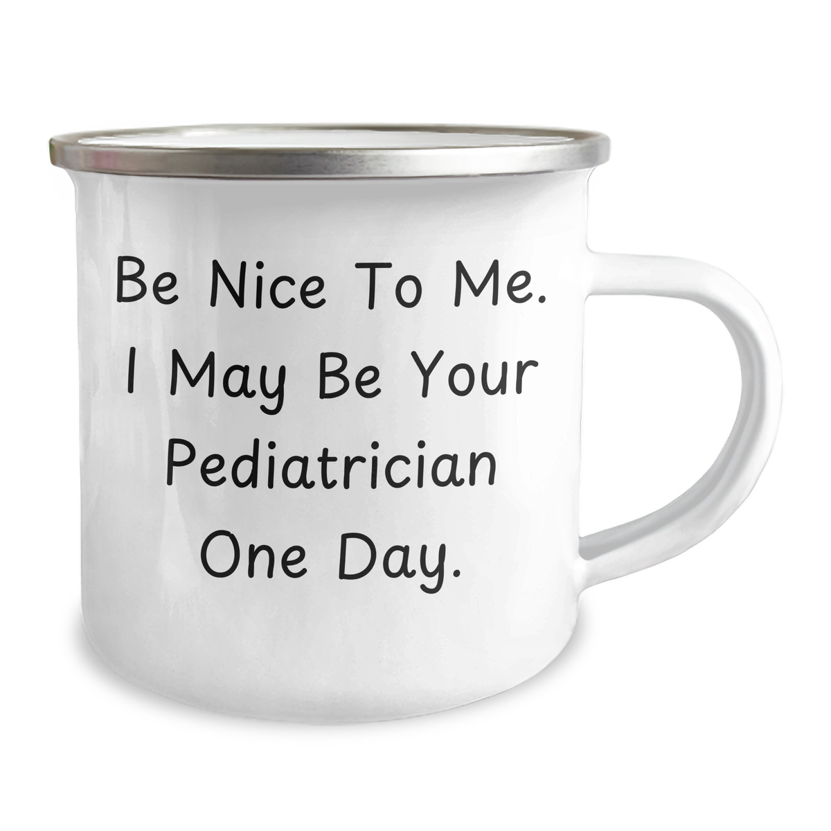 Pediatrician Gifts for Men, Funny Camping Mug, 'Be Nice To Me. I May Be Your Pediatrician One Day.' Inspirational Quote, Gifts from Family to Pediatrician, Father's Day Unique Gifts - Image 2