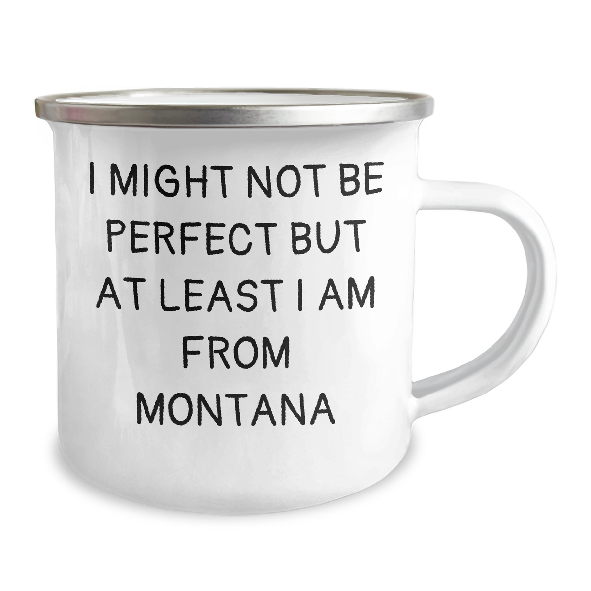Montana Proud Gifts from Friends and Family, Funny Camping Mug, 'I Might Not Be Perfect But At Least I Am From Montana', Unique Father's Day Unique Gift for Men and Women - Image 2