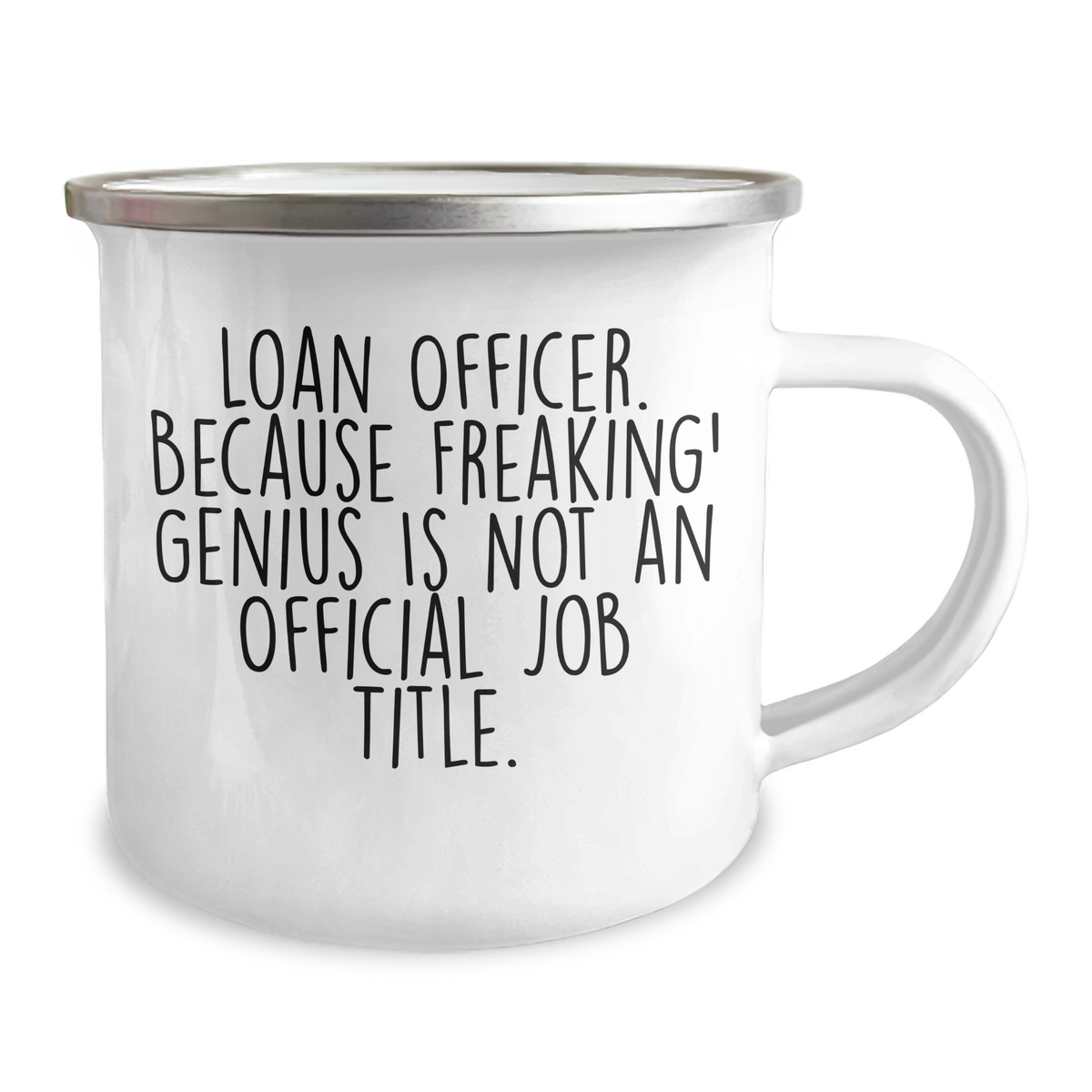 Funny Loan Officer Gifts, 'Loan Officer. Because Freaking' genius Is Not An Official Job Title.' Enamel Camping Mug for Him, Gifts from Friends and Family - Image 2