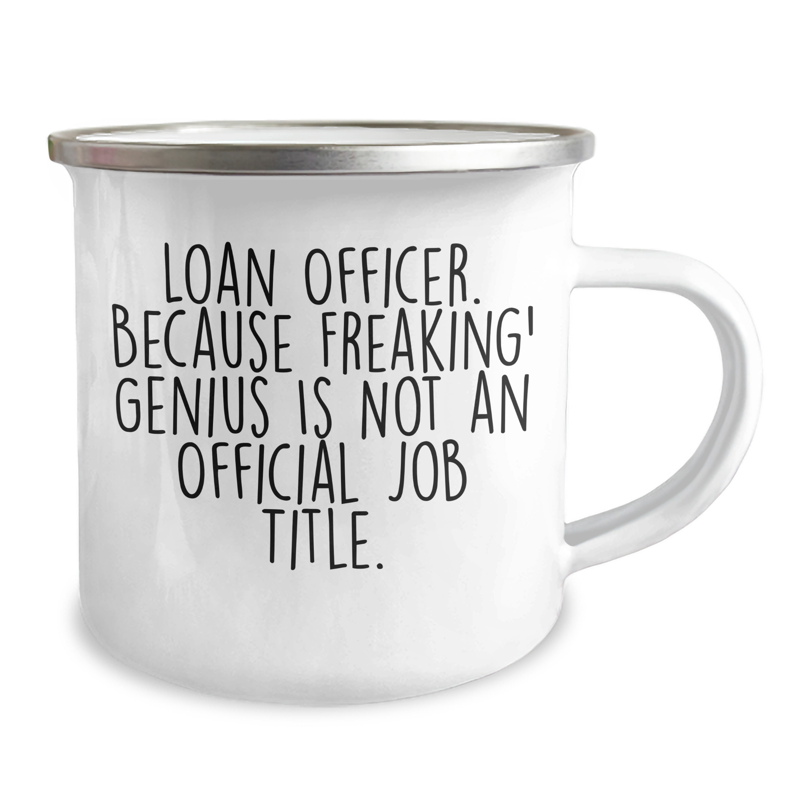 Funny Loan Officer Gifts, 'Loan Officer. Because Freaking' genius Is Not An Official Job Title.' Enamel Camping Mug for Him, Gifts from Friends and Family - Image 2