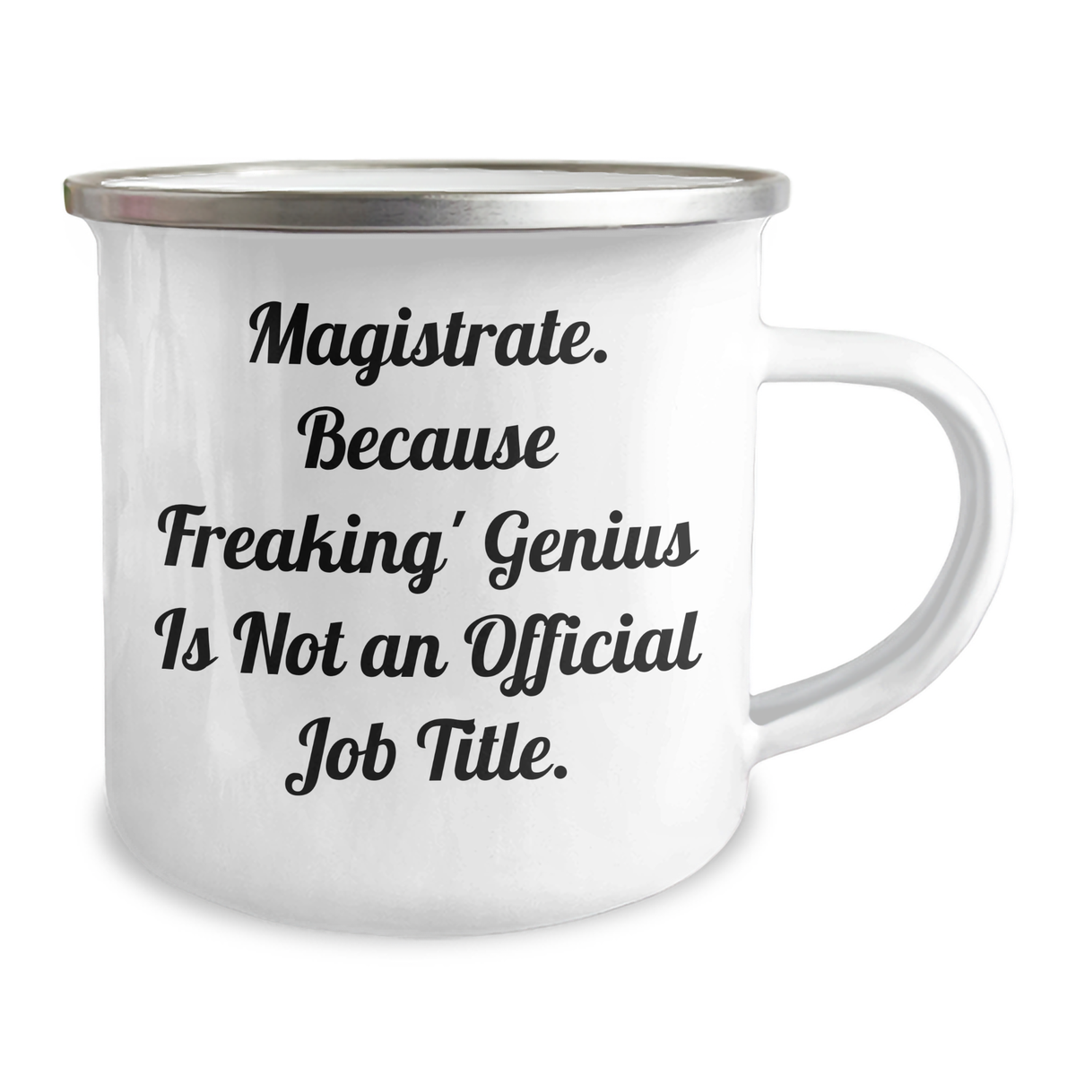 Magistrate Gifts, Funny Quote, Camping Mug for Mom, Mother's Day Unique Gifts from Family, 'Magistrate. Because Freaking' genius Is Not An Official Job Title.' - Image 2