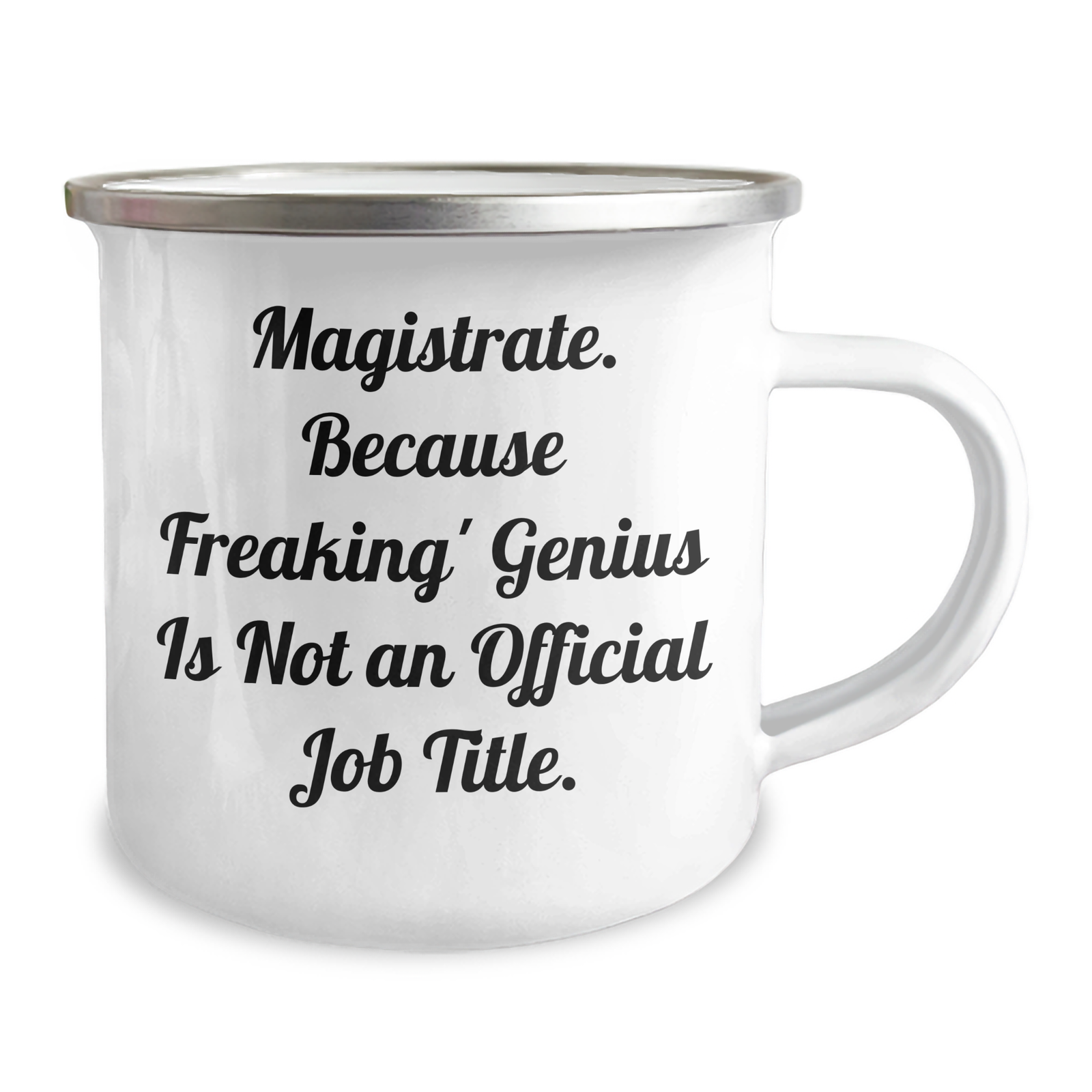 Magistrate Gifts, Funny Quote, Camping Mug for Mom, Mother's Day Unique Gifts from Family, 'Magistrate. Because Freaking' genius Is Not An Official Job Title.' - Image 2