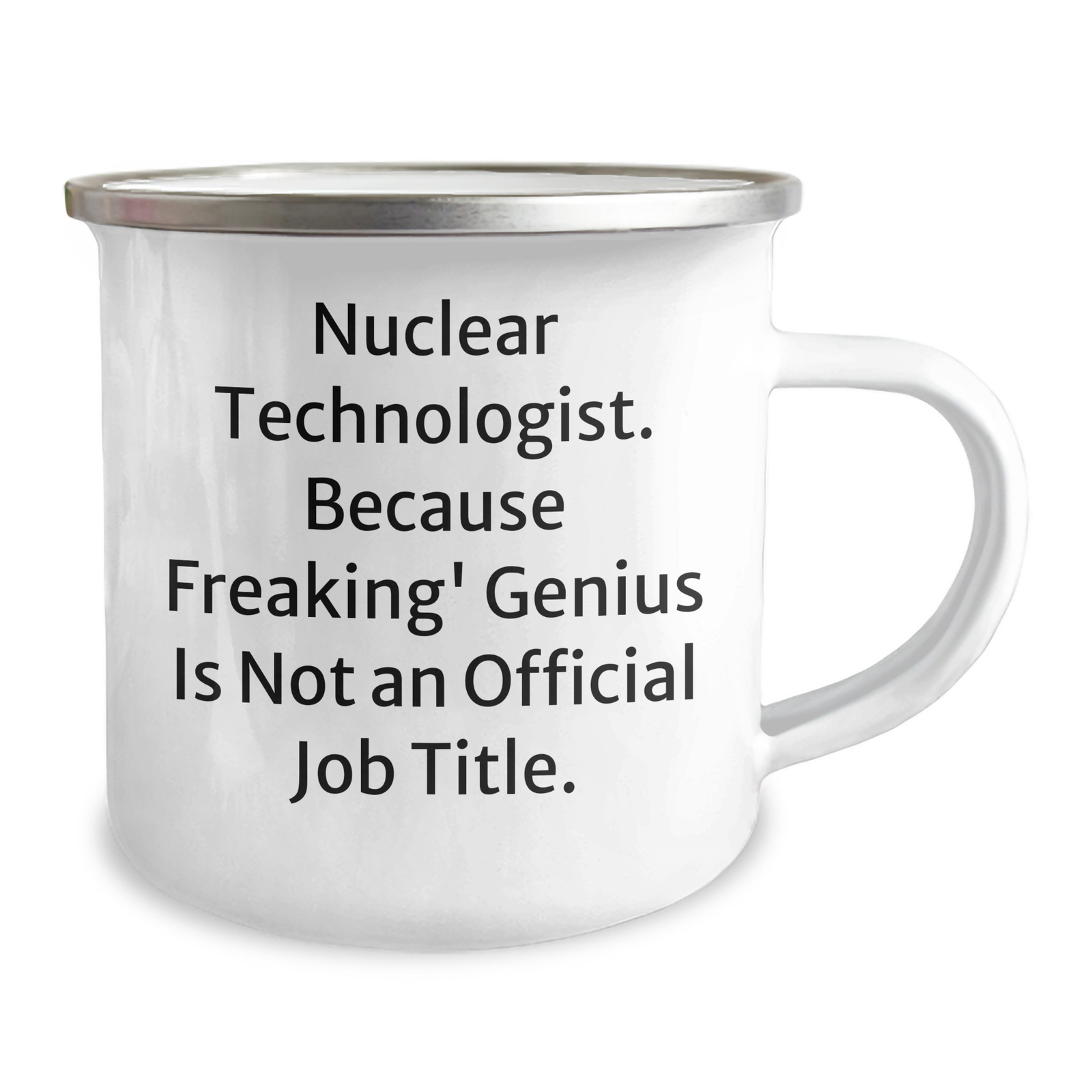Gifts from Men for Nuclear Technologist, Funny Quote Mug, Unique Mother's Day Unique Gifts for Her, Camping Mug with Permanent Printing - Image 2