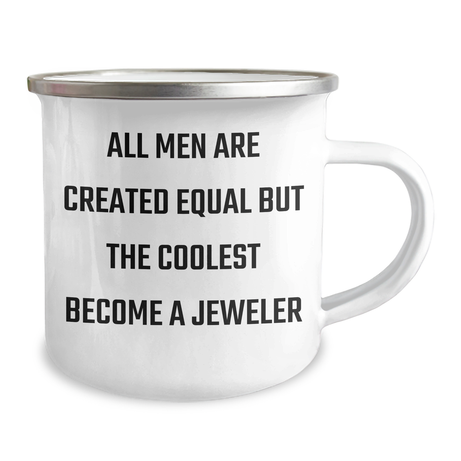 Jeweler Gifts from Men for Mother's Day - Camping Mug with Funny Quote, 'All Men Are Created Equal But The Coolest Become A Jeweler', 12 oz Stainless Steel with Enamel Finish - Image 2