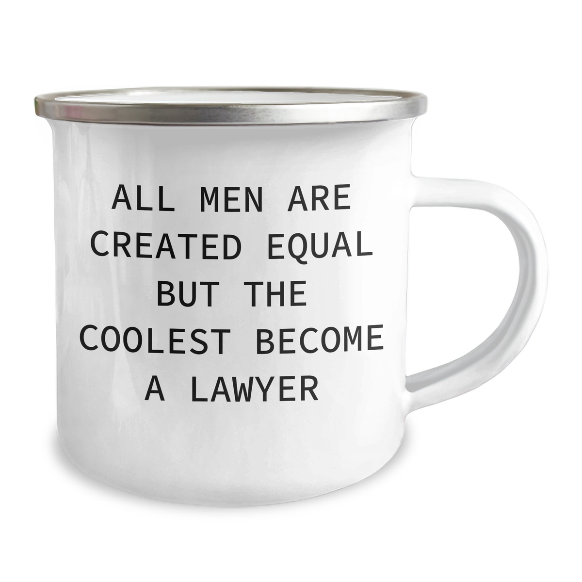 Funny Lawyer Gifts from Men for Father's Day - 'All Men Are Created Equal But The Coolest Become A Lawyer' Enamel Camping Mug, 12 oz - Image 2