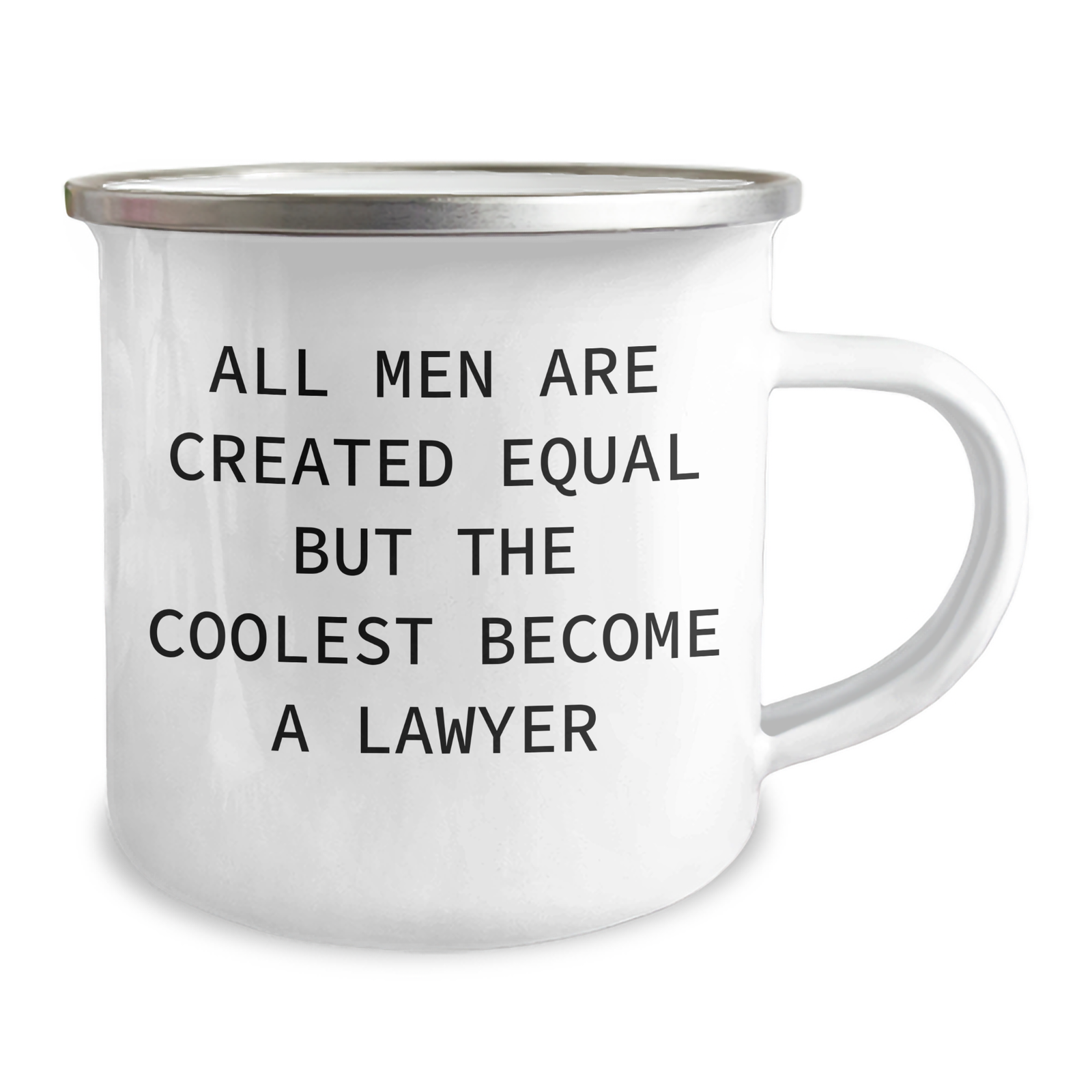 Funny Lawyer Gifts from Men for Father's Day - 'All Men Are Created Equal But The Coolest Become A Lawyer' Enamel Camping Mug, 12 oz - Image 2