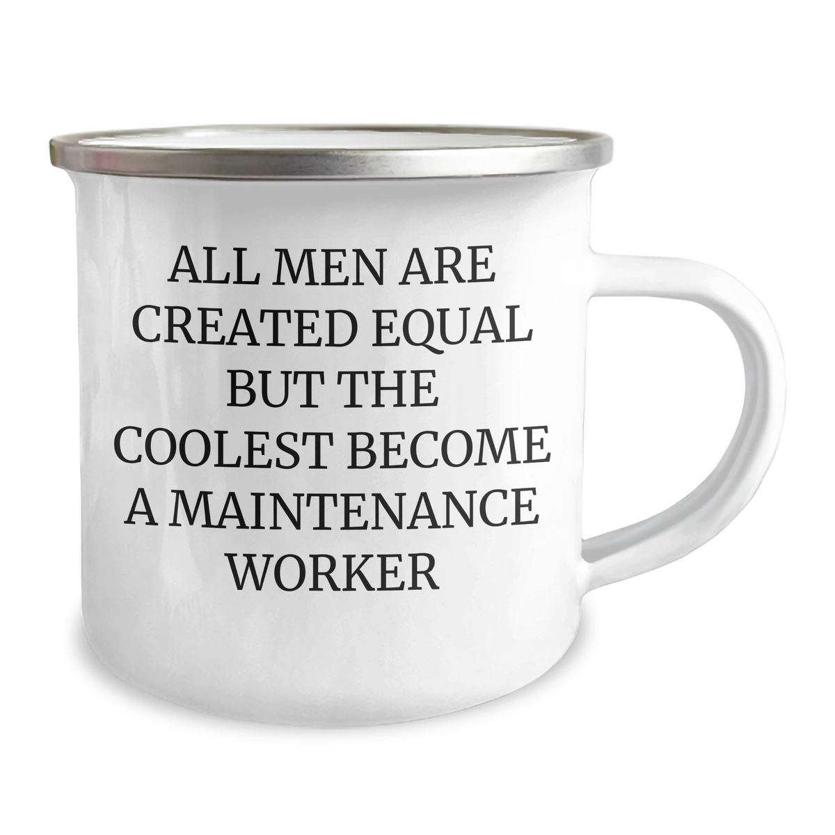 Funny Maintenance Worker Gifts from Friends - Camping Mug for Mother's Day - 'All Men Are Created Equal But The Coolest Become A Maintenance Worker' - Image 2