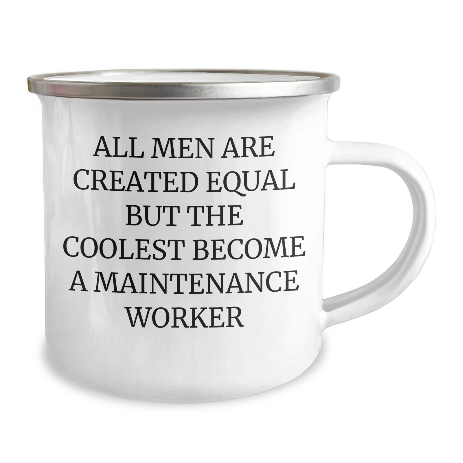 Funny Maintenance Worker Gifts from Friends - Camping Mug for Mother's Day - 'All Men Are Created Equal But The Coolest Become A Maintenance Worker' - Image 2