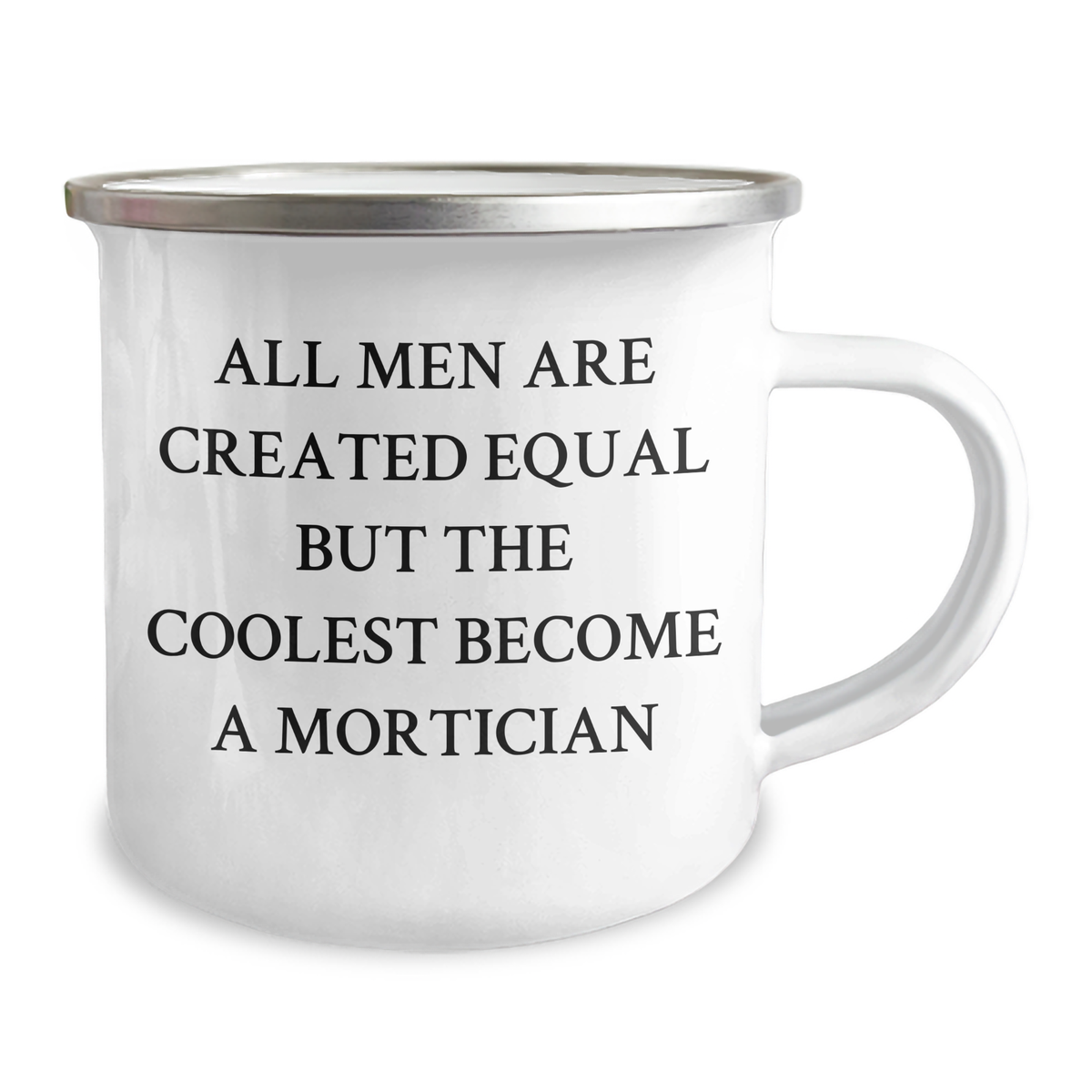 Funny Mortician Gifts - 'All Men Are Created Equal But The Coolest Become A Mortician' Camping Mug for Mom's Special Day from Family - Image 2