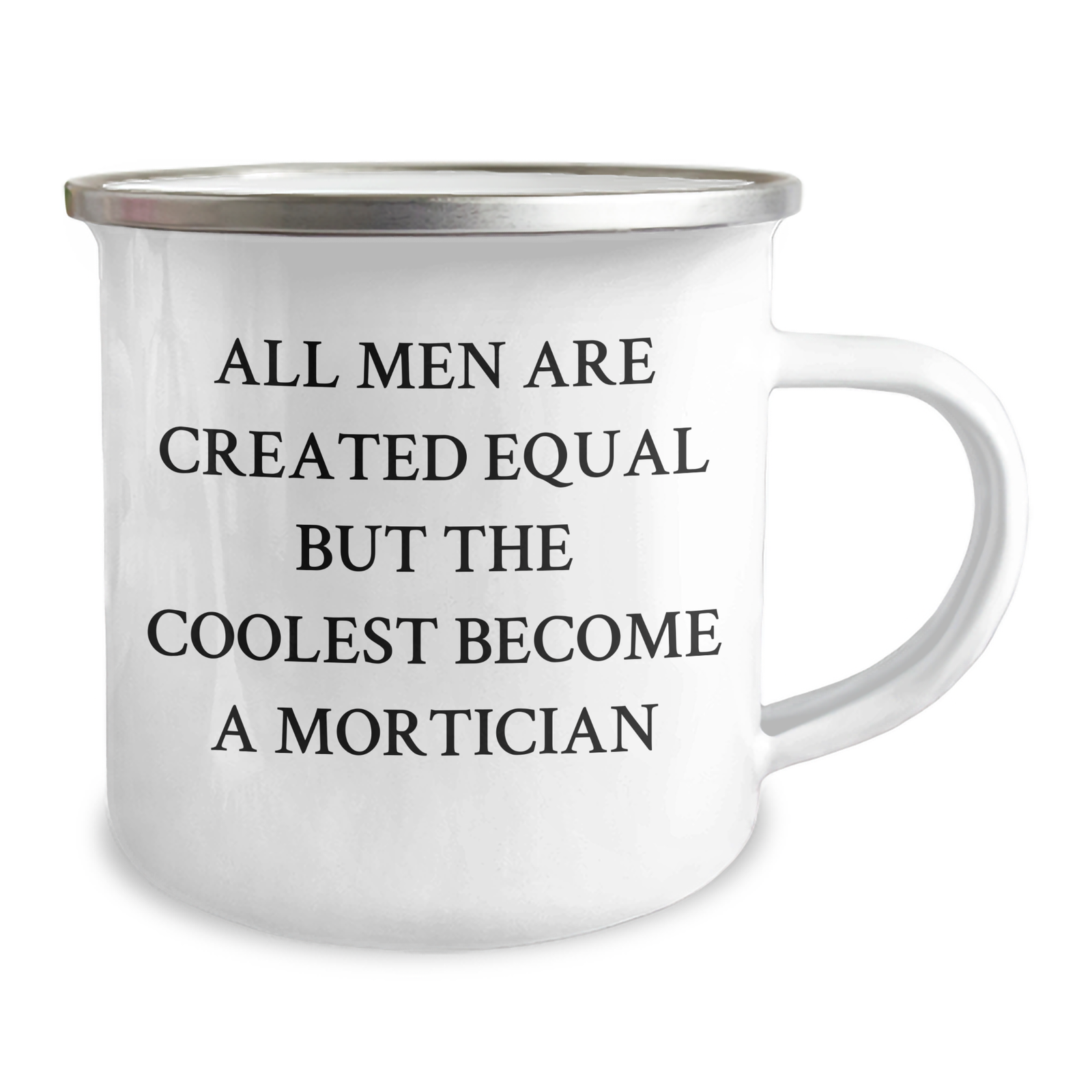 Funny Mortician Gifts - 'All Men Are Created Equal But The Coolest Become A Mortician' Camping Mug for Mom's Special Day from Family - Image 2