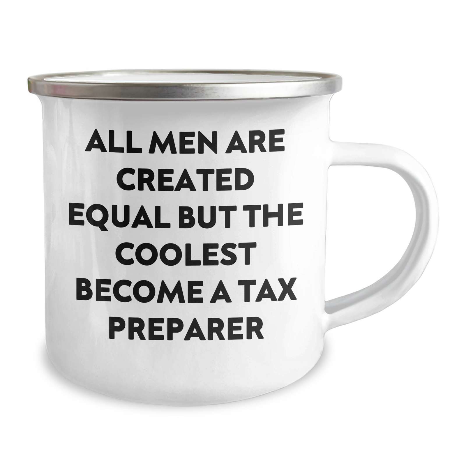 Tax Preparer Humor Gifts from Men, Unique Camping Mug for Tax Preparer, All Men Are Created Equal But The Coolest Become A Tax Preparer - Image 2