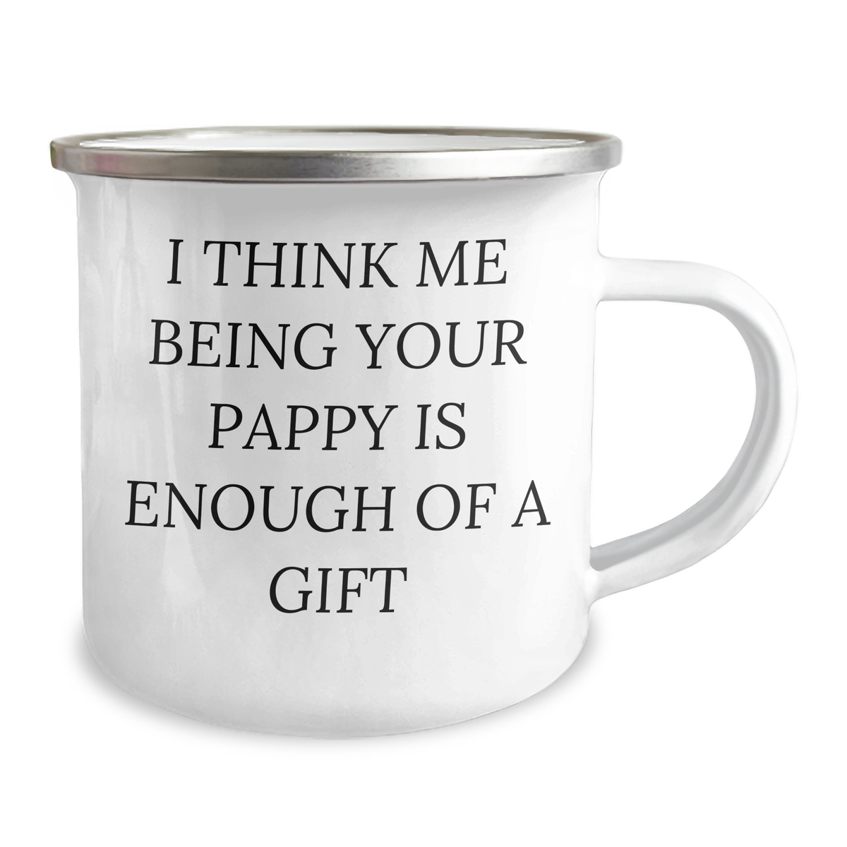 Funny Pappy Gifts from Family for Men, Unique Camping Mug with Inspirational Quote, 'I Think Me Being Your Pappy Is Enough Of A Gift', Perfect for Graduation - Image 2