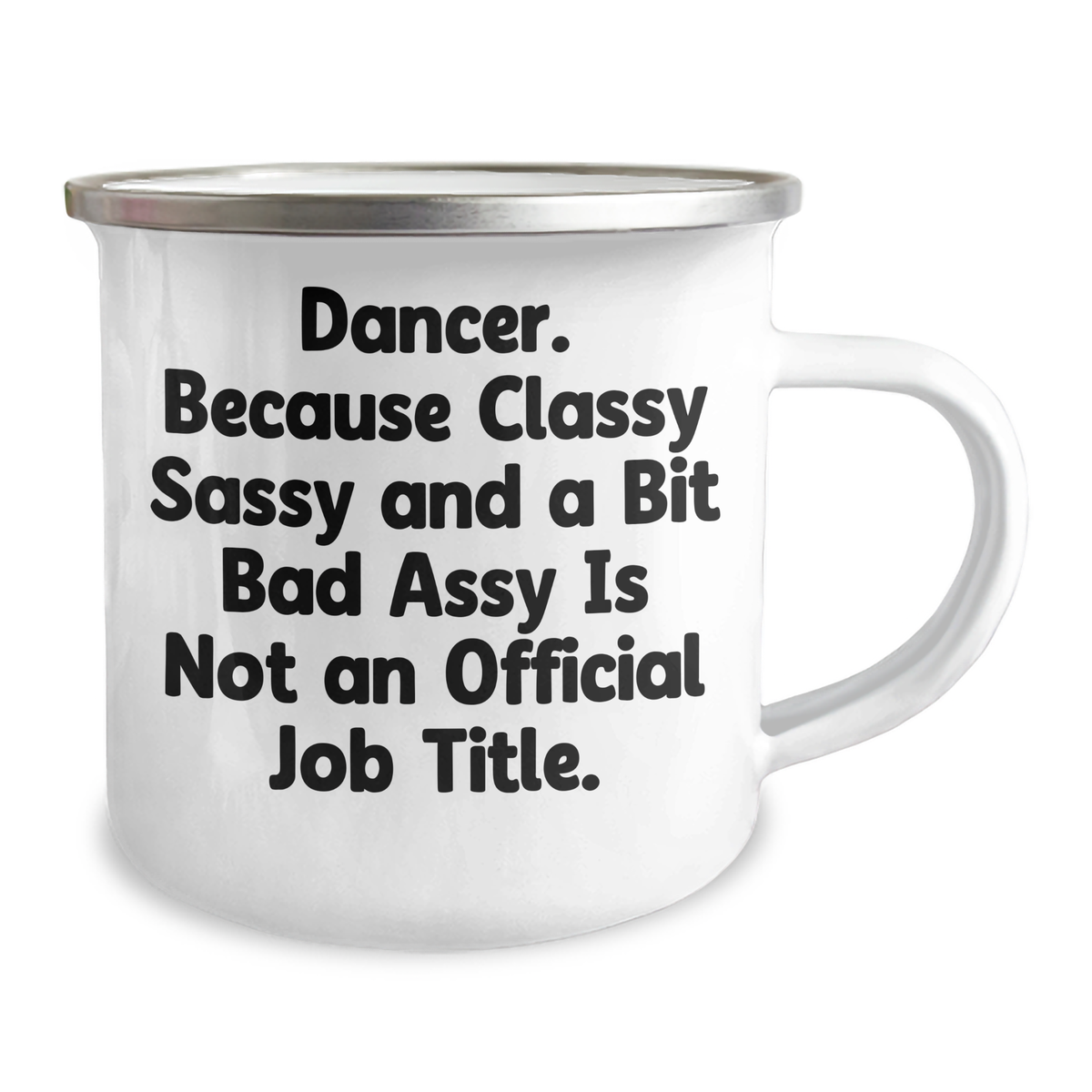 Dancer Gifts from Men - Funny Quote Camping Mug for Mother's Day, 12 oz Stainless Steel with Enamel Finish, Unique Gift for Dancer Friends and Family - Image 2