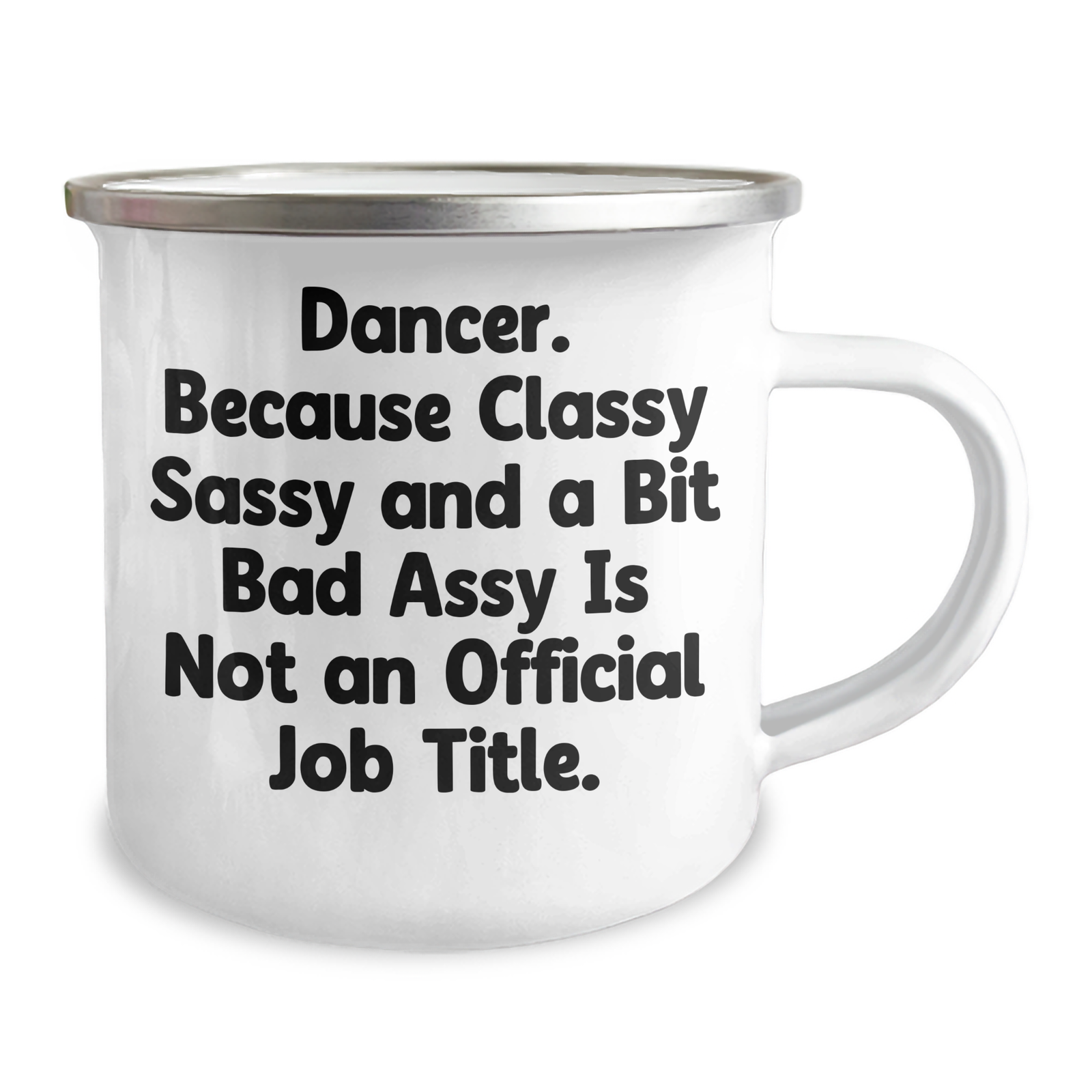 Dancer Gifts from Men - Funny Quote Camping Mug for Mother's Day, 12 oz Stainless Steel with Enamel Finish, Unique Gift for Dancer Friends and Family - Image 2