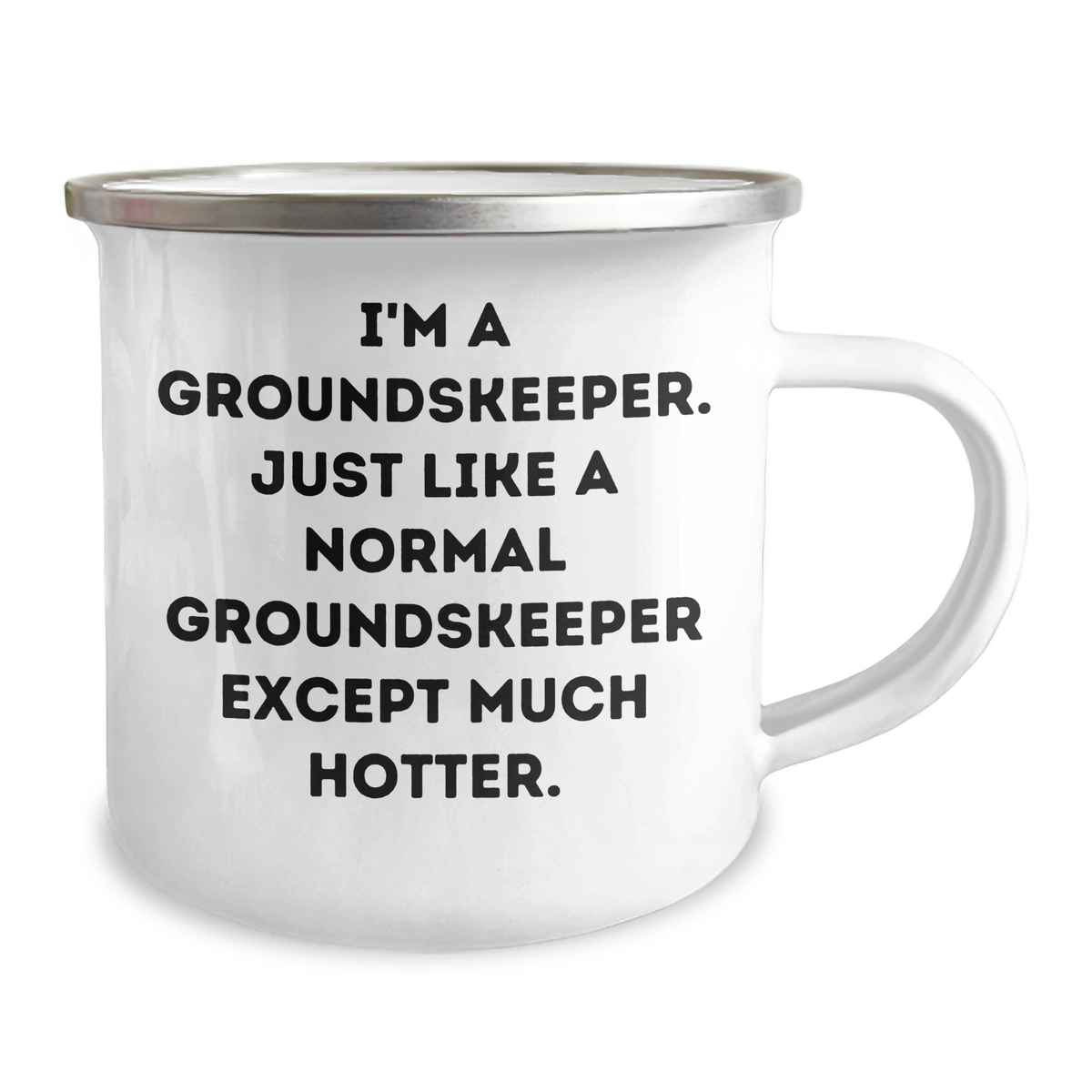 groundskeeper Gifts from Men - Funny Camping Mug for groundskeeper on Mother's Day - 'I'm A groundskeeper. Just Like A Normal groundskeeper Except Much Hotter.' - Image 2