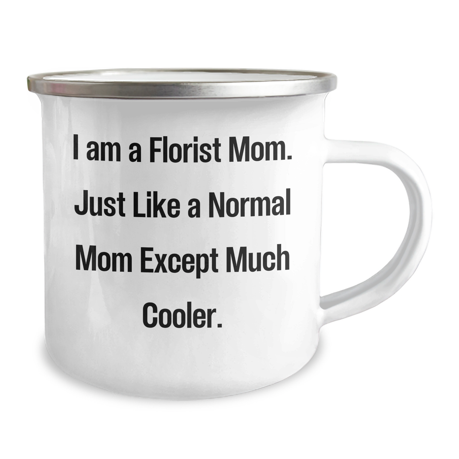 Florist Mom's Camping Mugs with Funny Quote - Gifts from Florist Moms for Florist Friends on Father's Day - 12 oz Stainless Steel Enamel Finish - Image 2