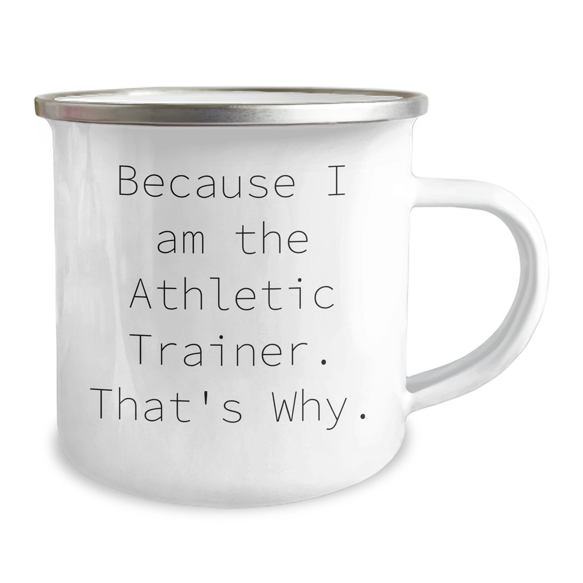 Funny Athletic Trainer Camping Mug Gifts from Men to Friends for Father's Day - Because I Am The Athletic Trainer. That's Why. - Image 2