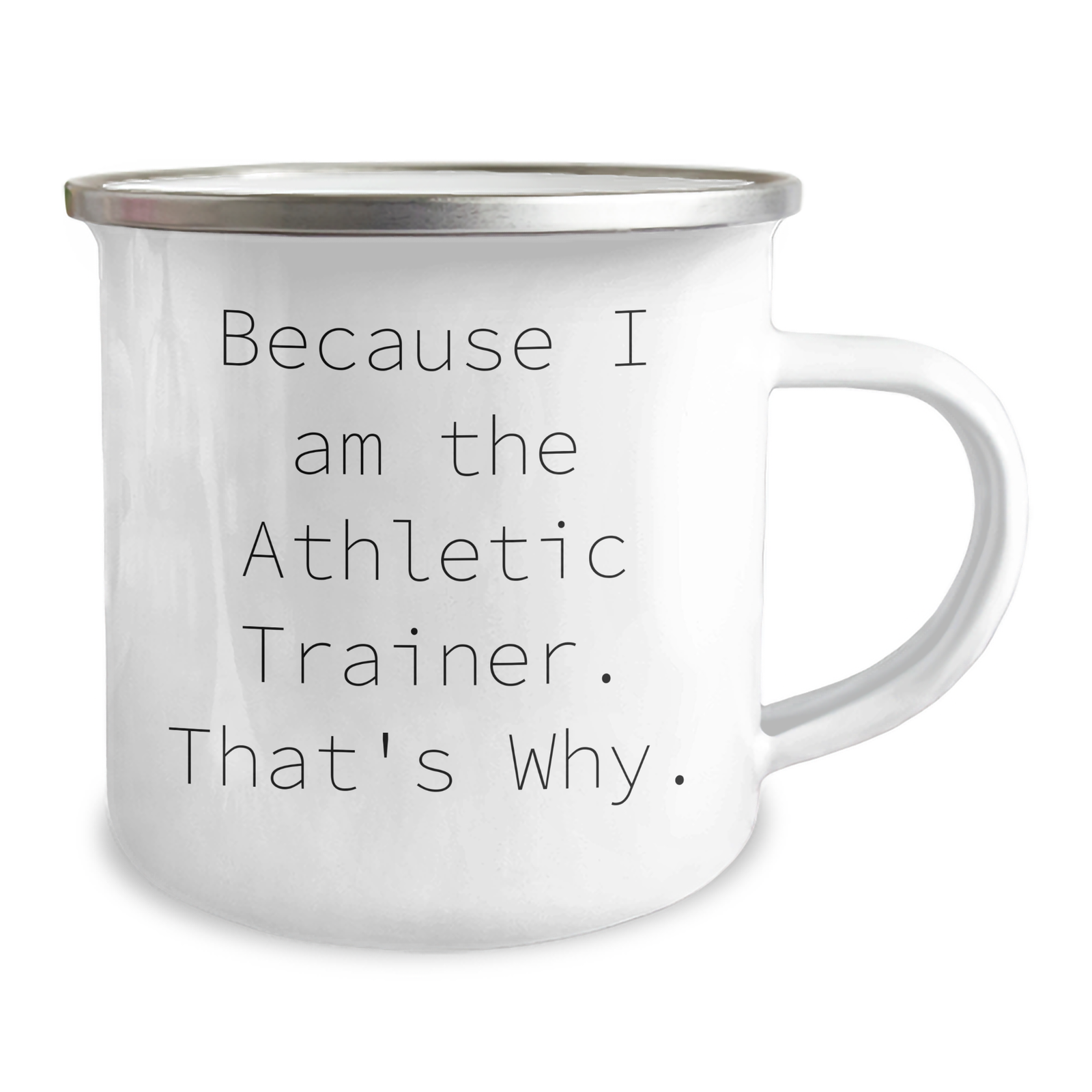 Funny Athletic Trainer Camping Mug Gifts from Men to Friends for Father's Day - Because I Am The Athletic Trainer. That's Why. - Image 2