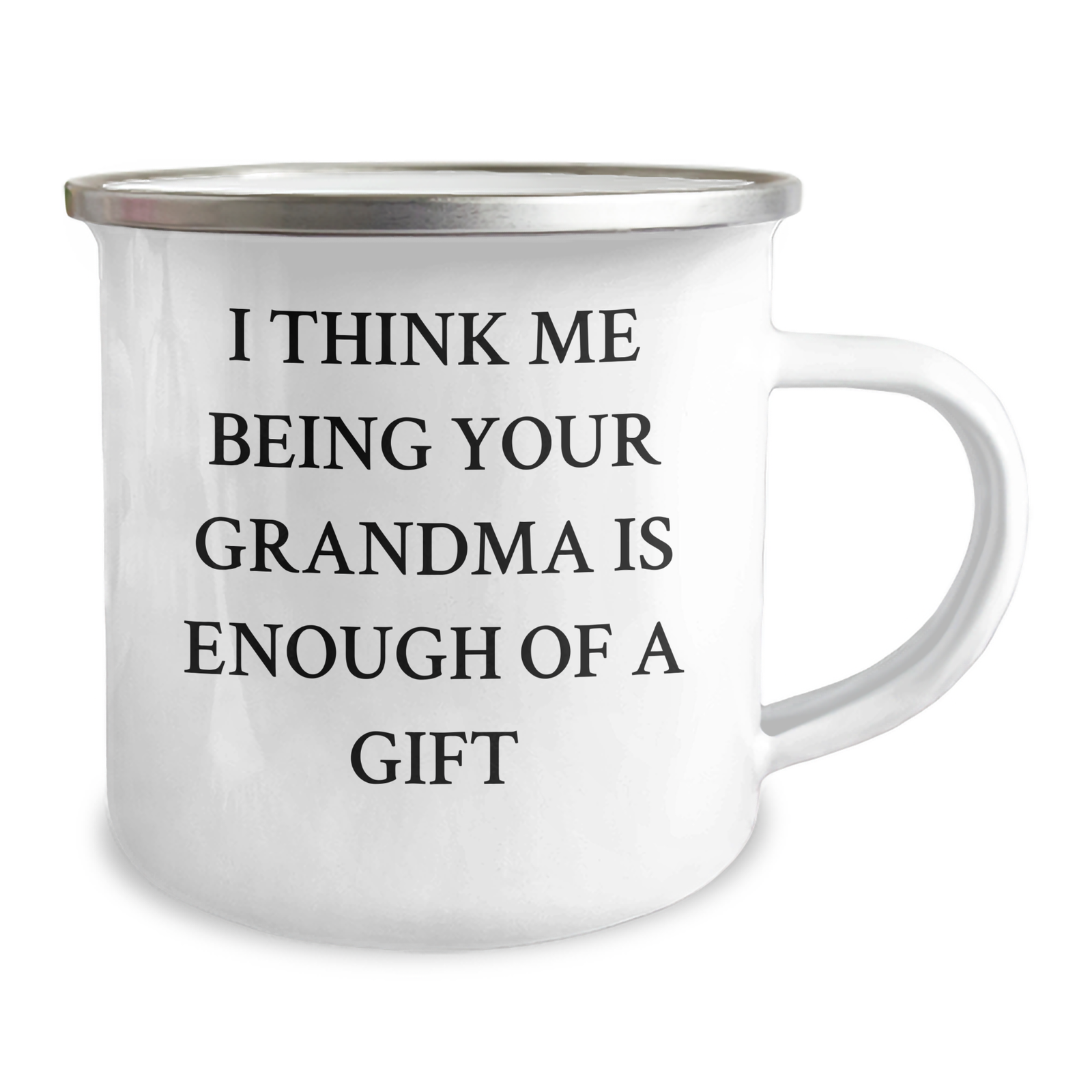 Funny Grandma Gifts for Men or Women, Camping Mug for Graduation, 'I Think Me Being Your Grandma Is Enough Of A Gift' Quote, Gifts from Family or Friends - Image 2
