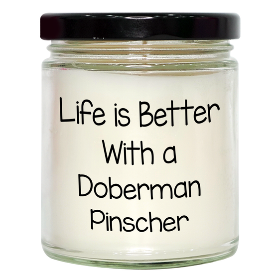 Cute Life Is Better With A Doberman Pinscher 9oz Vanilla Soy Candle | Father's Day Unique Gifts for Doberman Pinscher Dog Lovers - Image 1