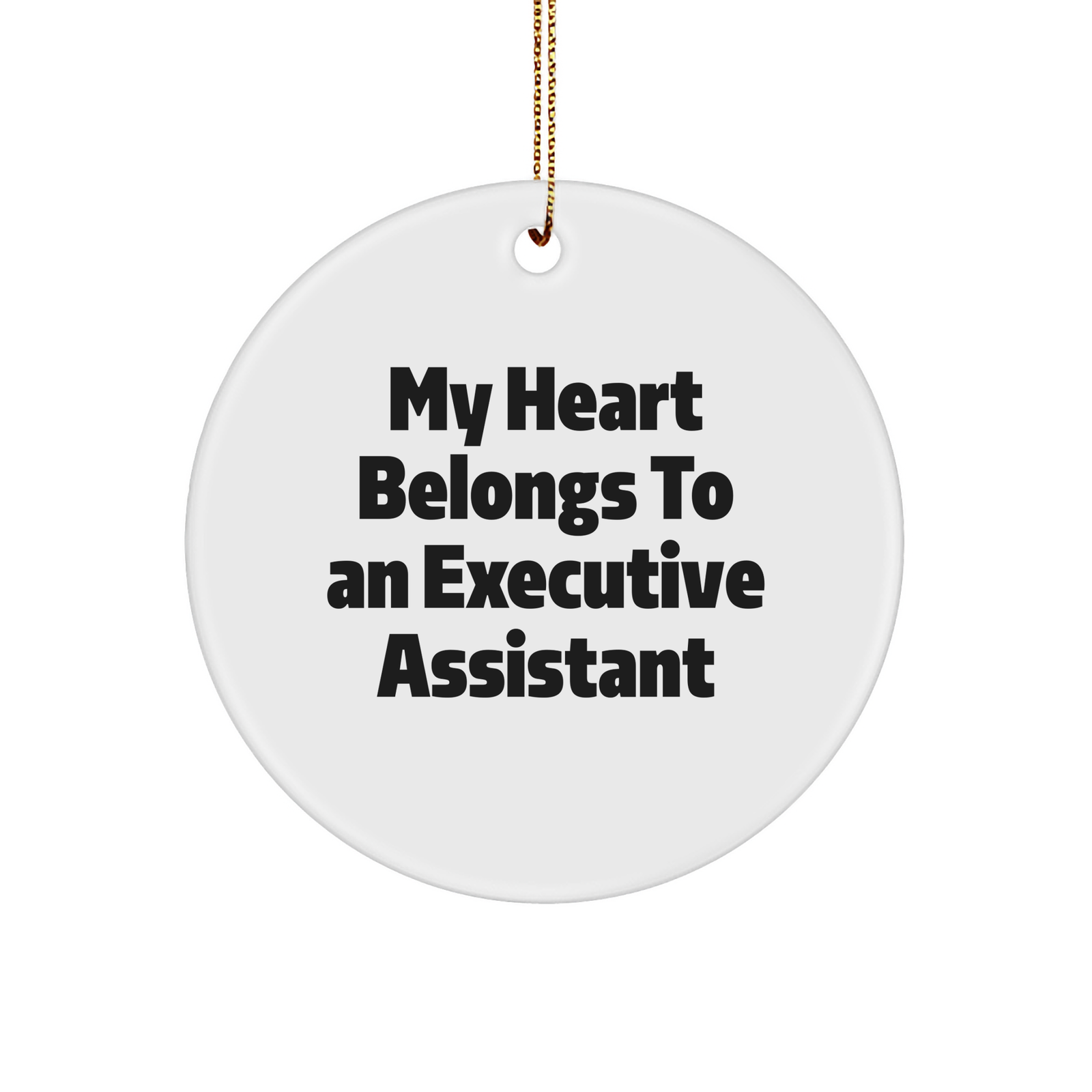 Executive Assistant Gifts from Friends, Executive Assistants, and Family - 'My Heart Belongs To An Executive Assistant' Christmas Circle Ornament, Funny Quote - Image 1