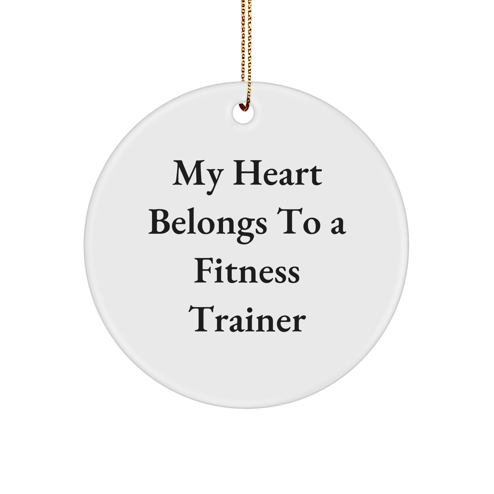 Funny Fitness Trainer Gifts from Friends for Christmas - 'My Heart Belongs To A Fitness Trainer' Circle Ornament - Image 1