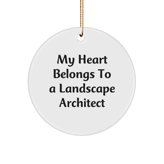 Funny Landscape Architect Gifts from Friends - 'My Heart Belongs To A Landscape Architect' Circle Ornament, Christmas Unique Presents for Landscape Architect - Image 1
