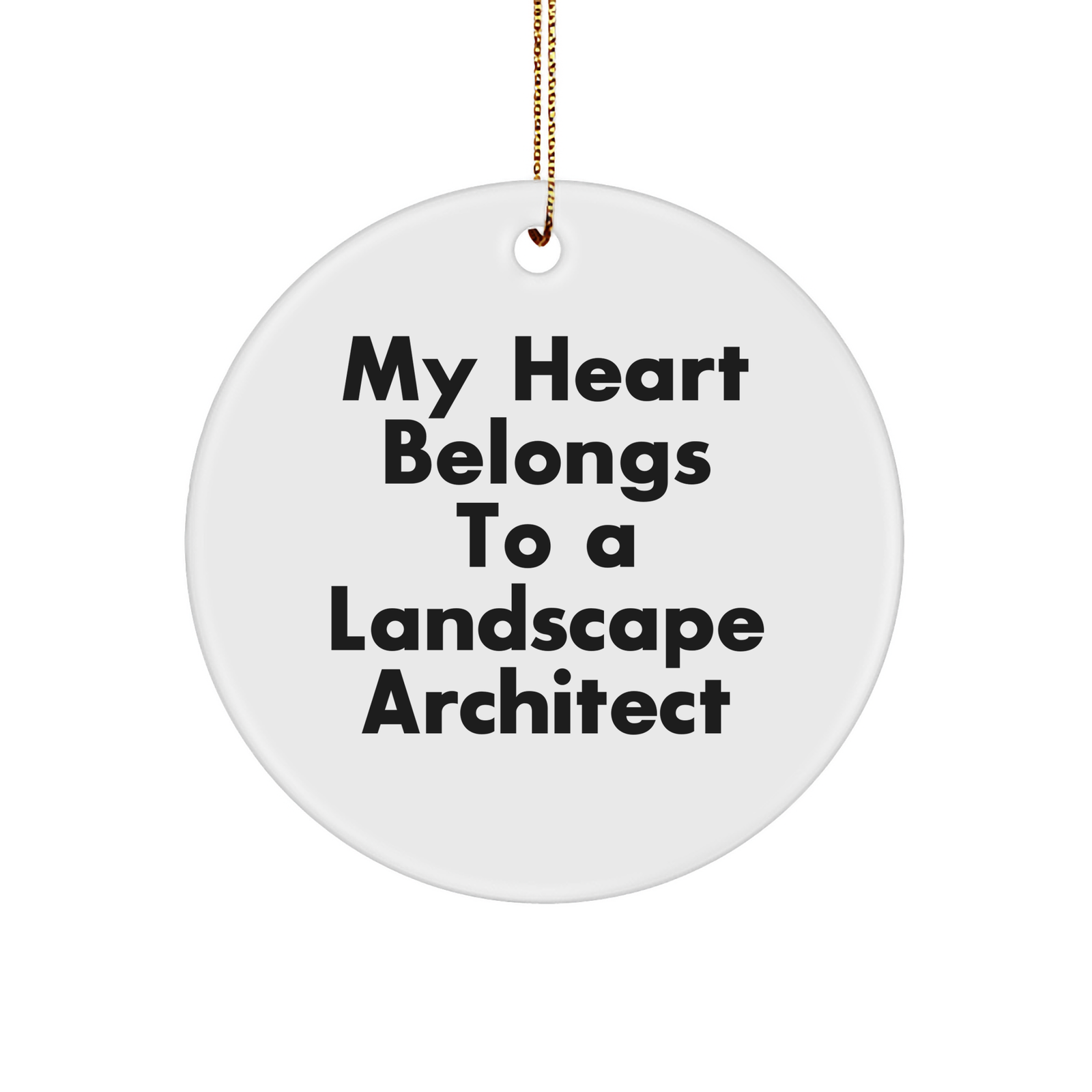 Landscape Architect Gifts, 'My Heart Belongs To A Landscape Architect', Circle Ornament, Funny Quote, Christmas Unique Gifts from Family to Men - Image 1