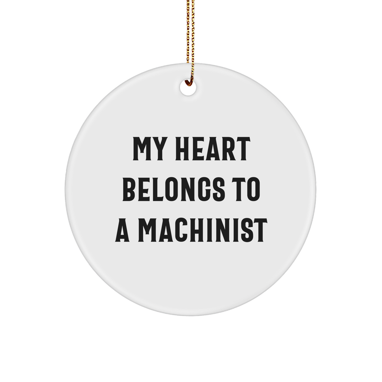 Machinist Gifts from Friends for Him - Funny Quote Circle Ornament, White, 2.75" Tall - Unique Christmas Unique Gifts for Men - Image 1