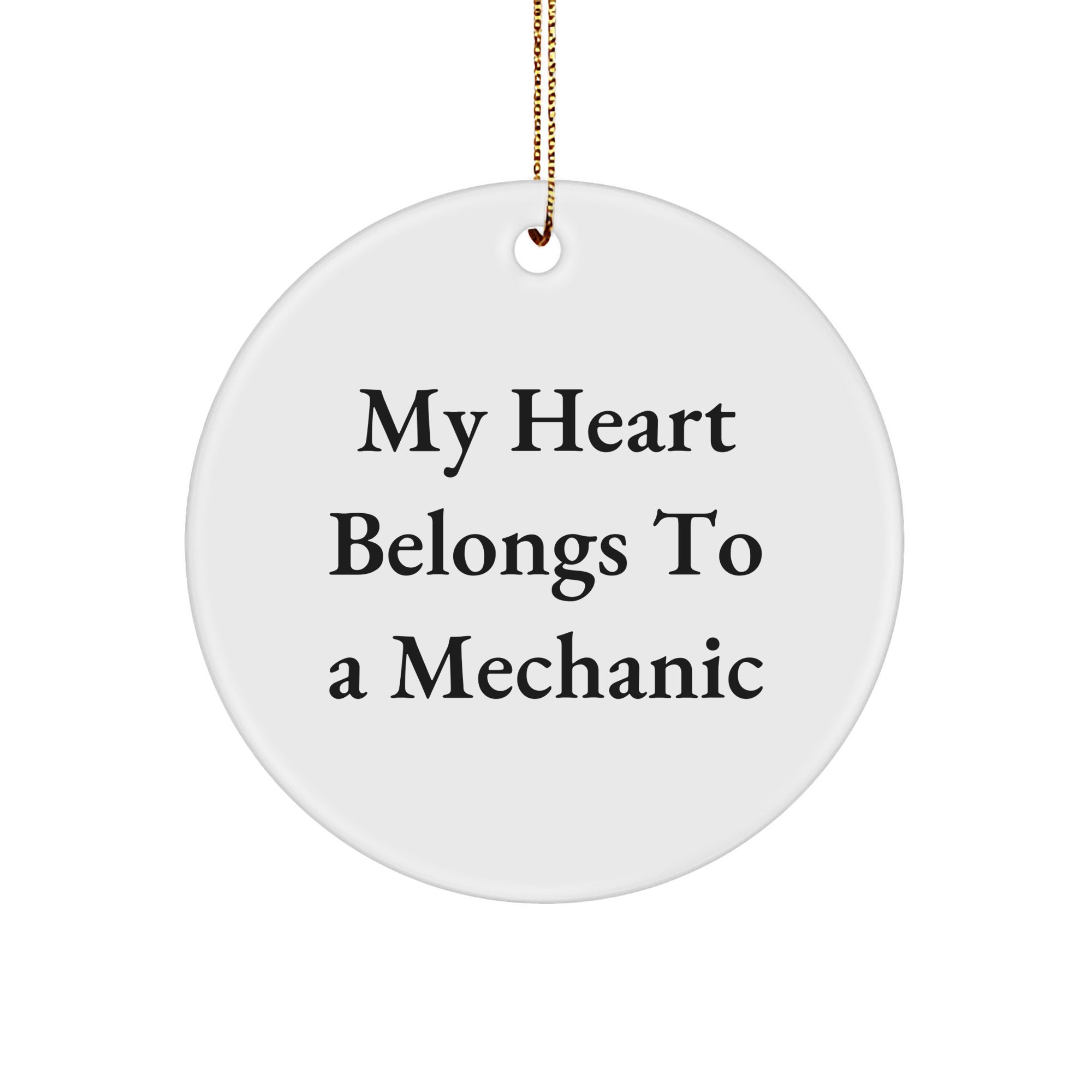 Mechanic's Heart Belongs to Me, Funny Circle Ornament Gifts from Friends, Women, or Family for Christmas - Image 1