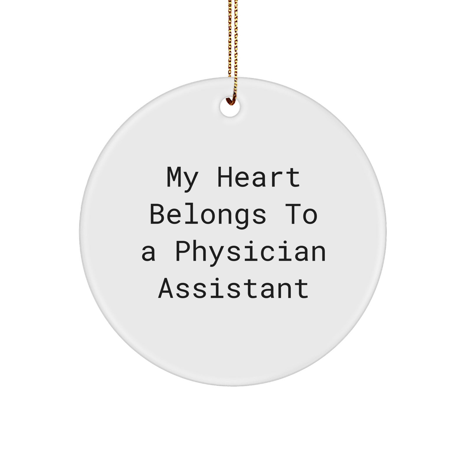Funny 'My Heart Belongs To A Physician Assistant' Circle Ornament Gifts from Family to Physician Assistant for Christmas - Image 1
