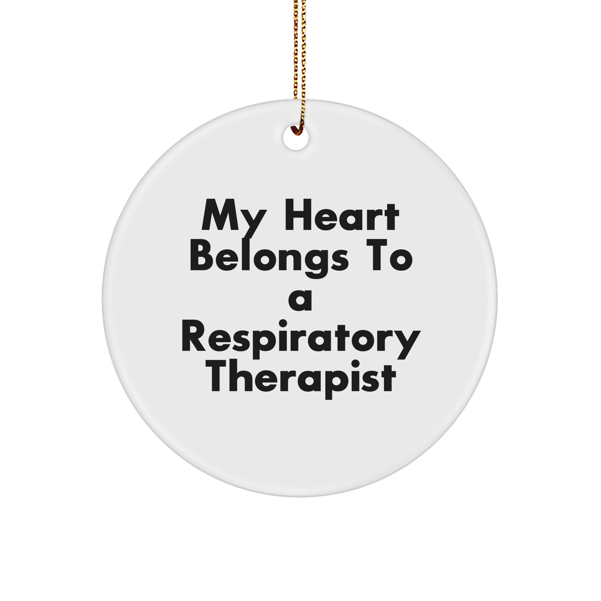 Funny Respiratory Therapist Gifts from Family - &#39;My Heart Belongs To A Respiratory Therapist&#39; Circle Ornament for Christmas - Image 1
