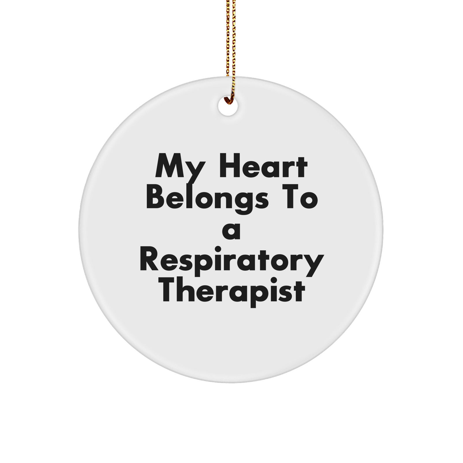 Funny Respiratory Therapist Gifts from Family - 'My Heart Belongs To A Respiratory Therapist' Circle Ornament for Christmas - Image 1