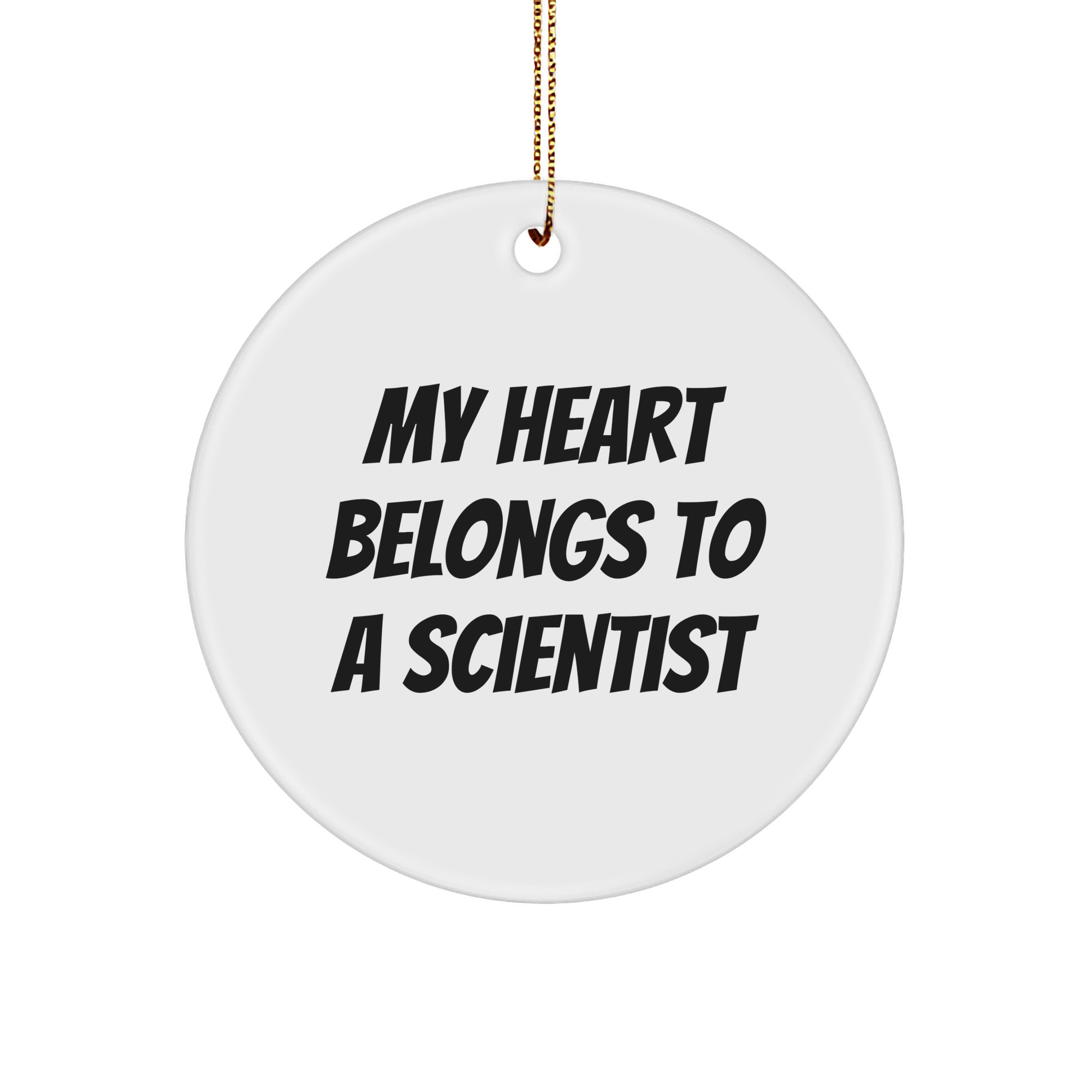 Funny Scientist Gifts from Friends - Circle Ornament 'My Heart Belongs To A' for Christmas - Image 1