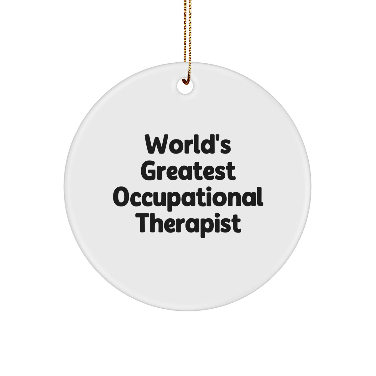 &#39;World&#39;s Greatest&#39; Occupational Therapist Gift for Christmas - Circle Ornament from Friends, &#39;You&#39;re the Best&#39; - Unique Occupational Therapist Gifts for Women, Men, Coworkers, Family - Image 1
