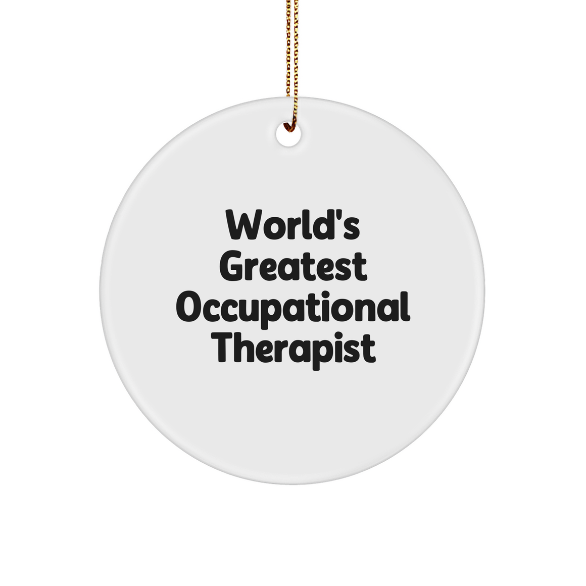 'World's Greatest' Occupational Therapist Gift for Christmas - Circle Ornament from Friends, 'You're the Best' - Unique Occupational Therapist Gifts for Women, Men, Coworkers, Family - Image 1