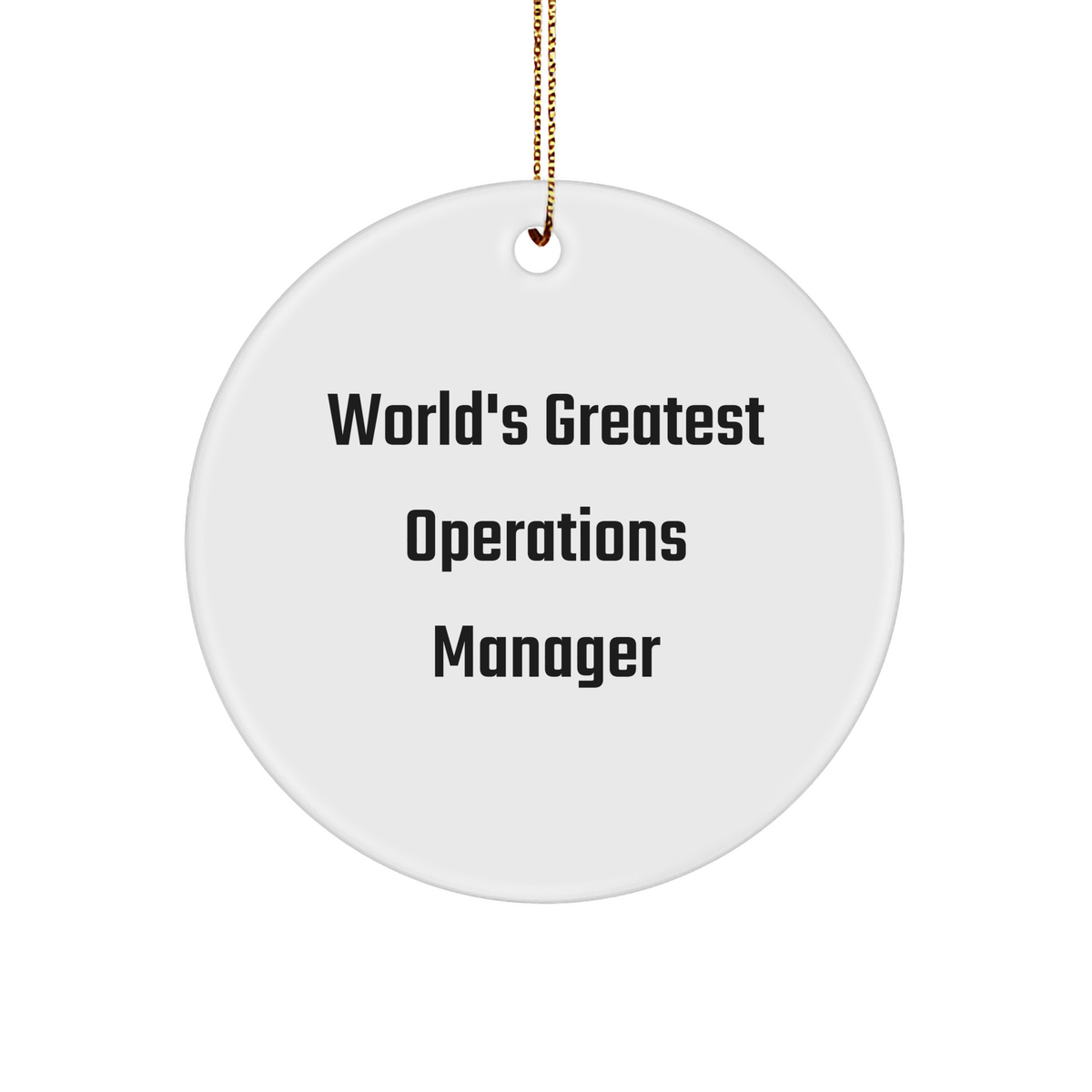 World&#39;s Greatest Operations Manager - Funny Circle Ornament, Gifts from Men for Operations Manager, Unique Christmas Unique Gifts - Image 1
