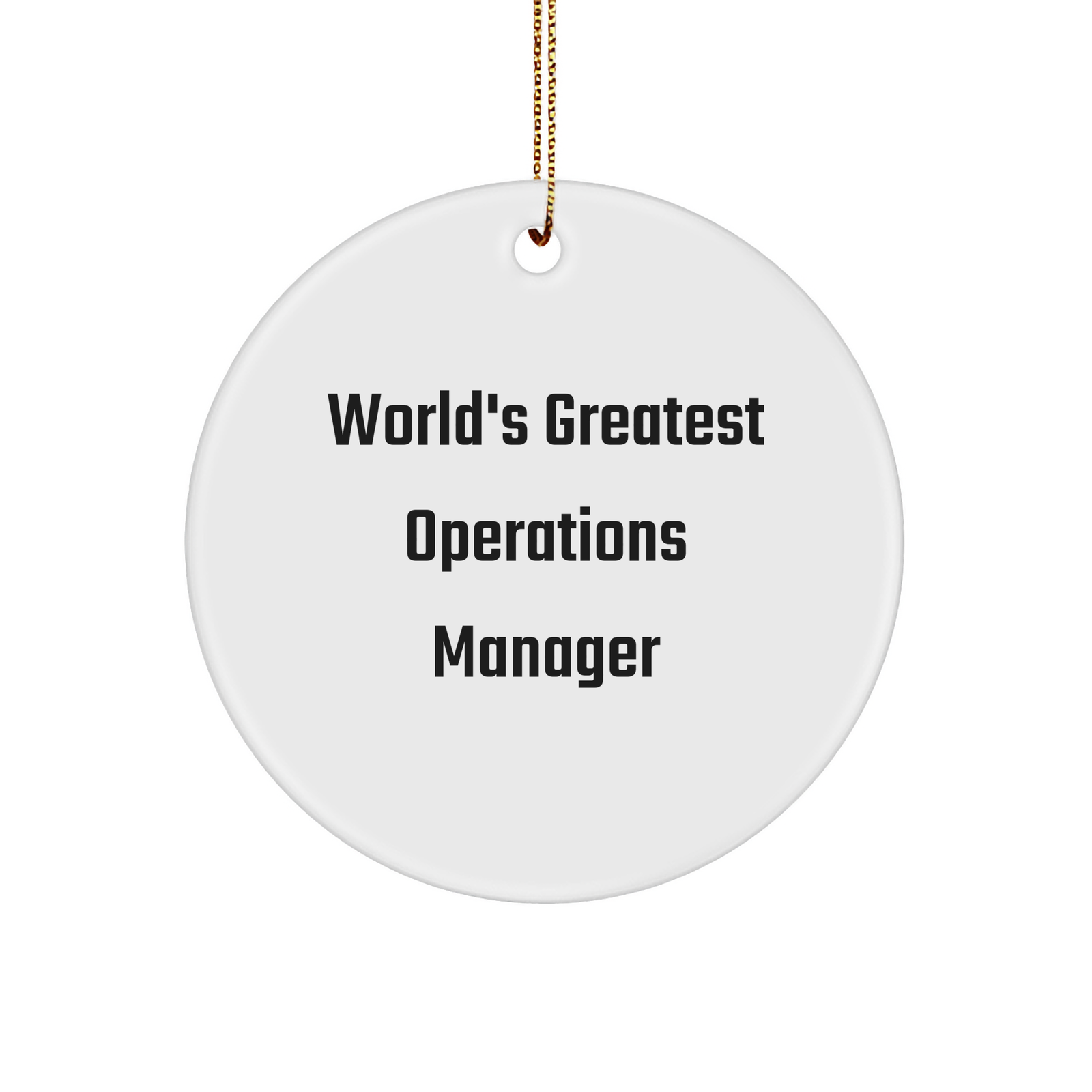 World's Greatest Operations Manager - Funny Circle Ornament, Gifts from Men for Operations Manager, Unique Christmas Unique Gifts - Image 1
