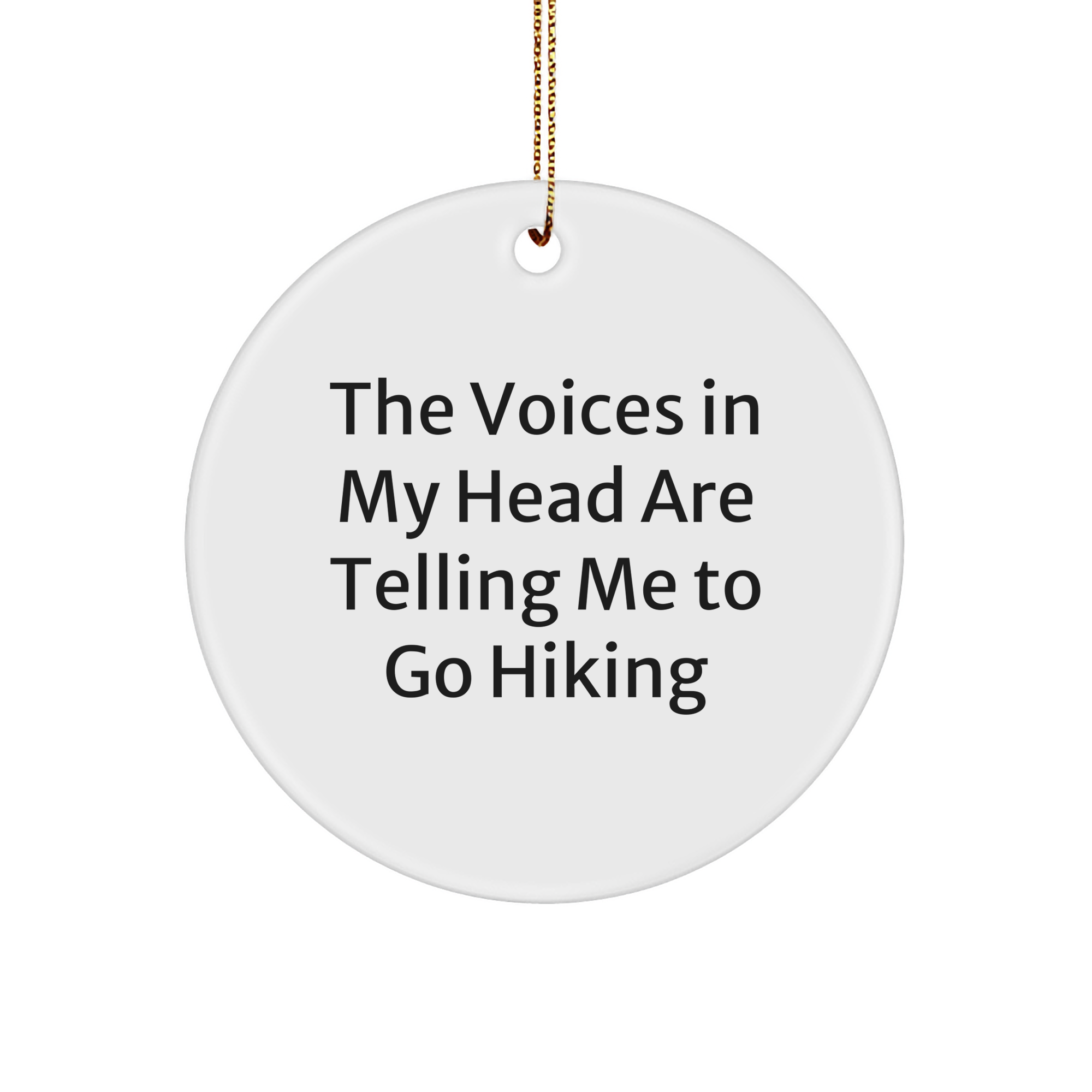 Funny Hiking Gifts for Men - Circle Ornament with Quote 'The Voices In My Head Are Telling Me To Go Hiking', Perfect Christmas Unique Gifts from Friends to Family - Image 1