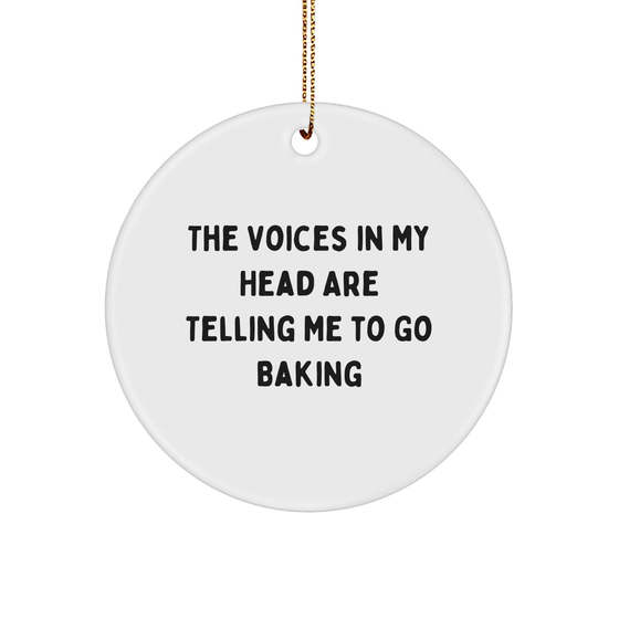 Funny Baking Gifts for Friends, Circle Ornament with 'The Voices In My Head Are Telling Me To Go Baking' Quote, Perfect for Christmas, Gifts from Friends, Gifts for Baking Enthusiasts - Image 1
