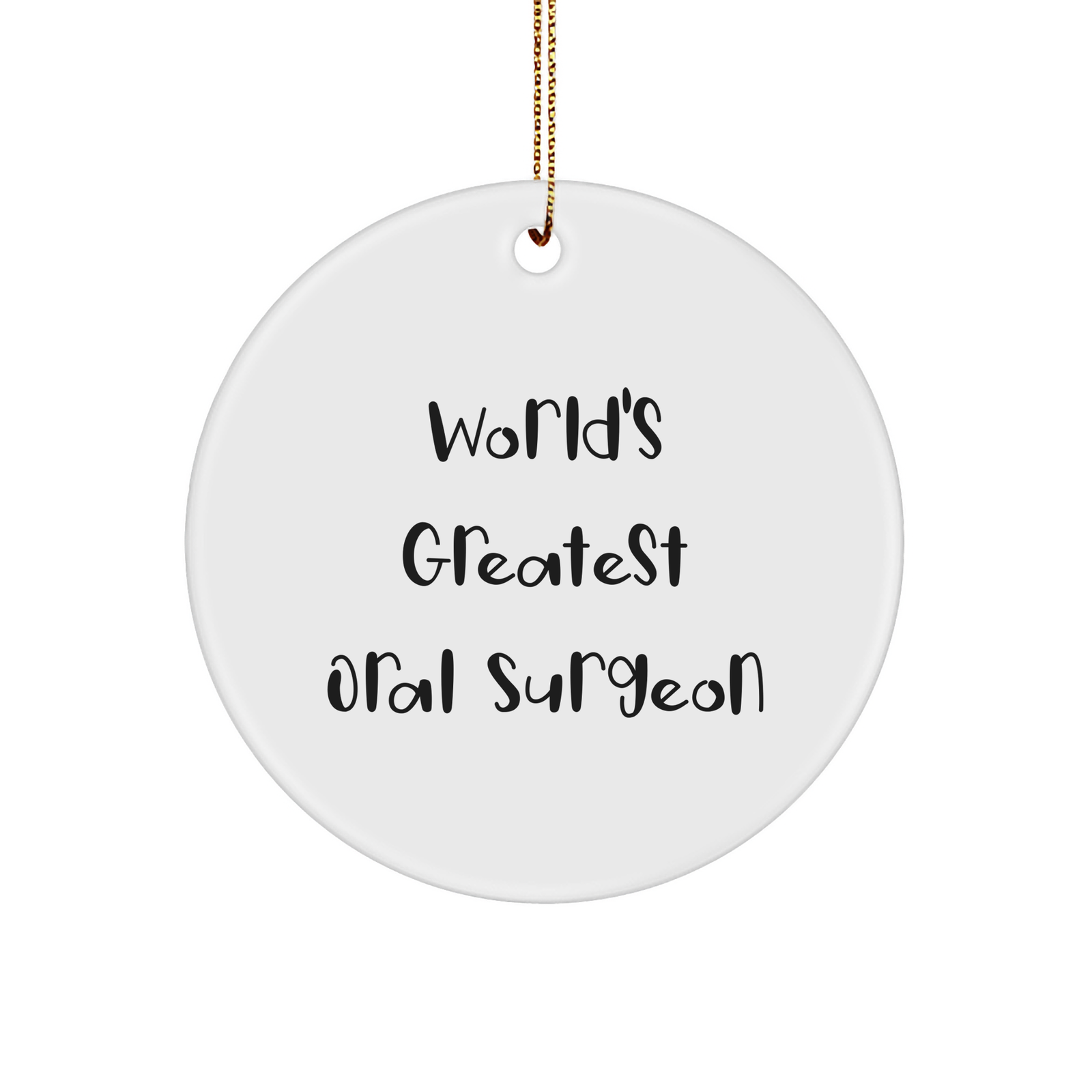 World's Greatest Oral Surgeon Circle Ornament, Gifts from Friends, for Christmas Unique Gifts, Oral Surgeon Gifts, Funny Quote, Circle Ornament - Image 1