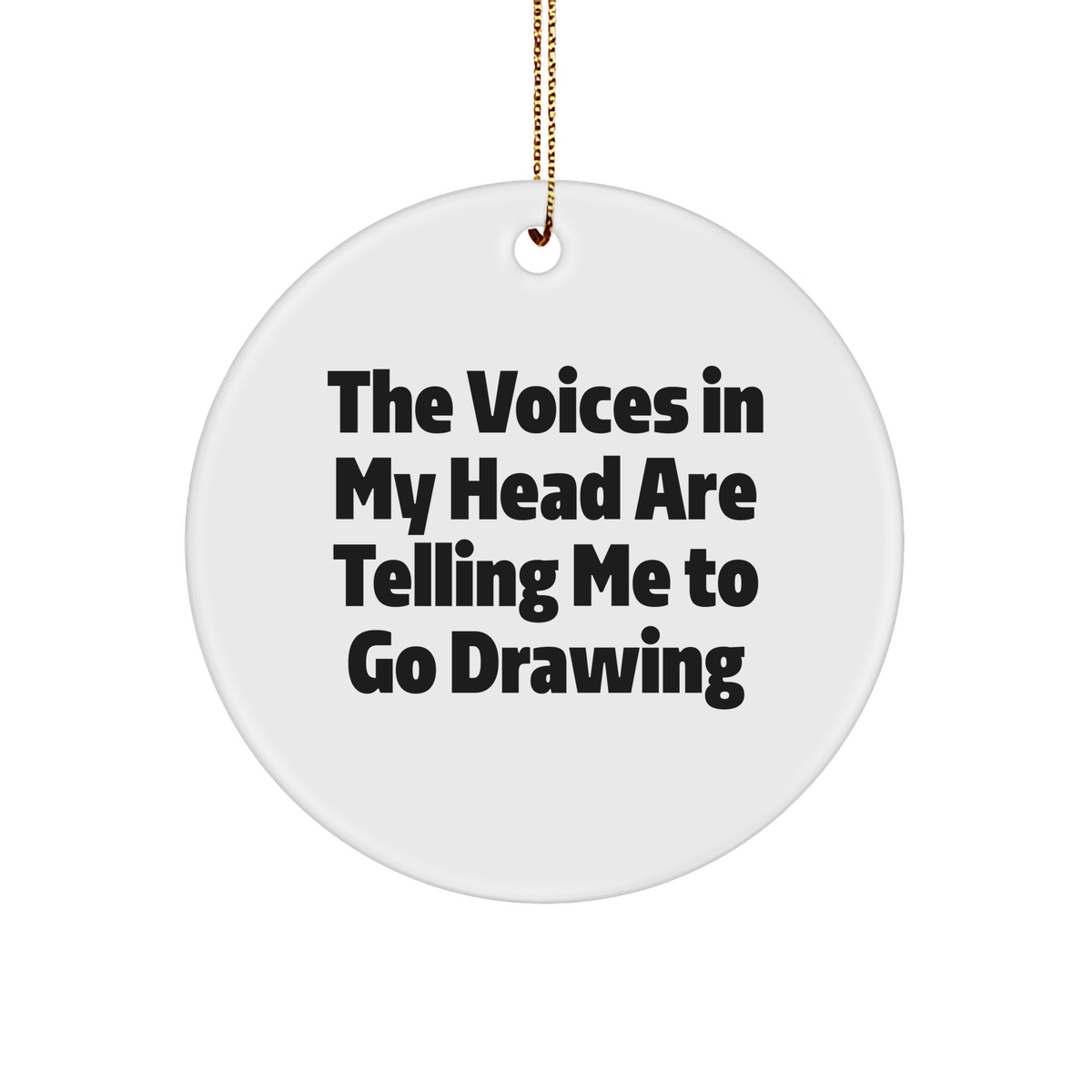 Funny Drawing Gifts for Friends and Family - &#39;The Voices In My Head Are Telling Me To Go Drawing&#39; Circle Ornament, White, 2.75&#39;&#39; - Image 1