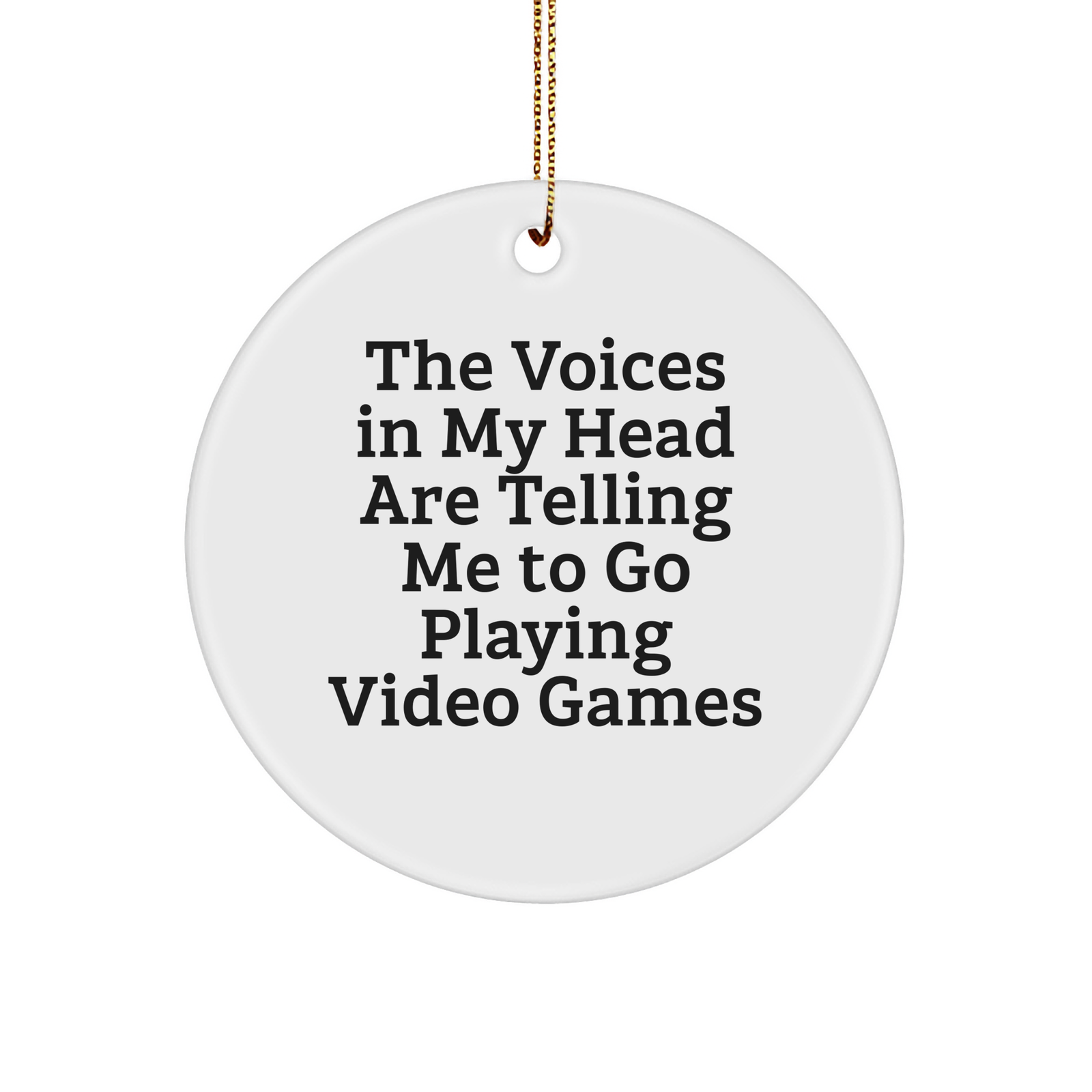Funny Quote Playing Video Games Circle Ornament, Gifts from Friends for Playing Video Games Enthusiasts, Christmas Unique Gifts - Image 1