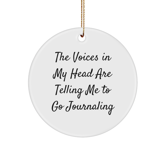 Funny Journaling Gifts for Christmas - 'The Voices In My Head Are Telling Me To Go Journaling' Circle Ornament, Gifts from Friends to Family Members - Image 1